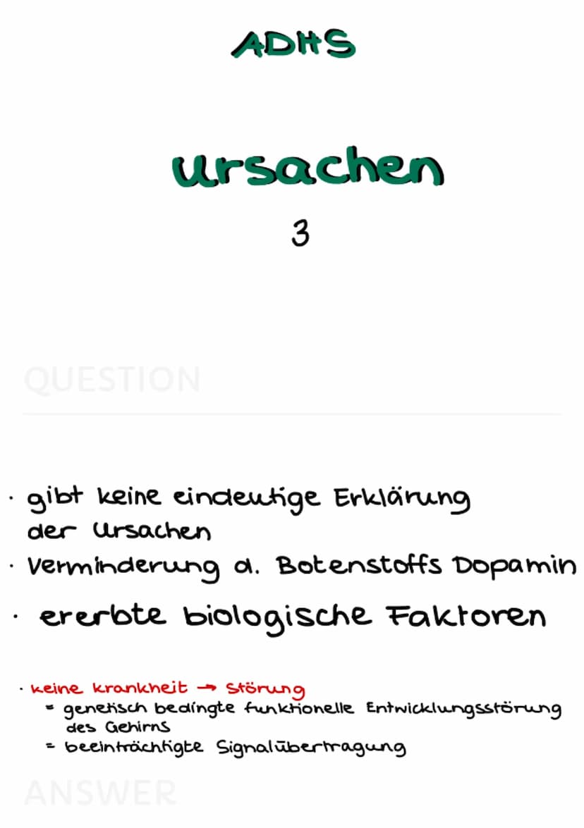 ADHS Def
verhaltensstörung
3
QUESTION
ADHS
zeichnet sich aus durch von
der Norm abweichendes
verhalten, welches das
Erleben und Verhalten ei