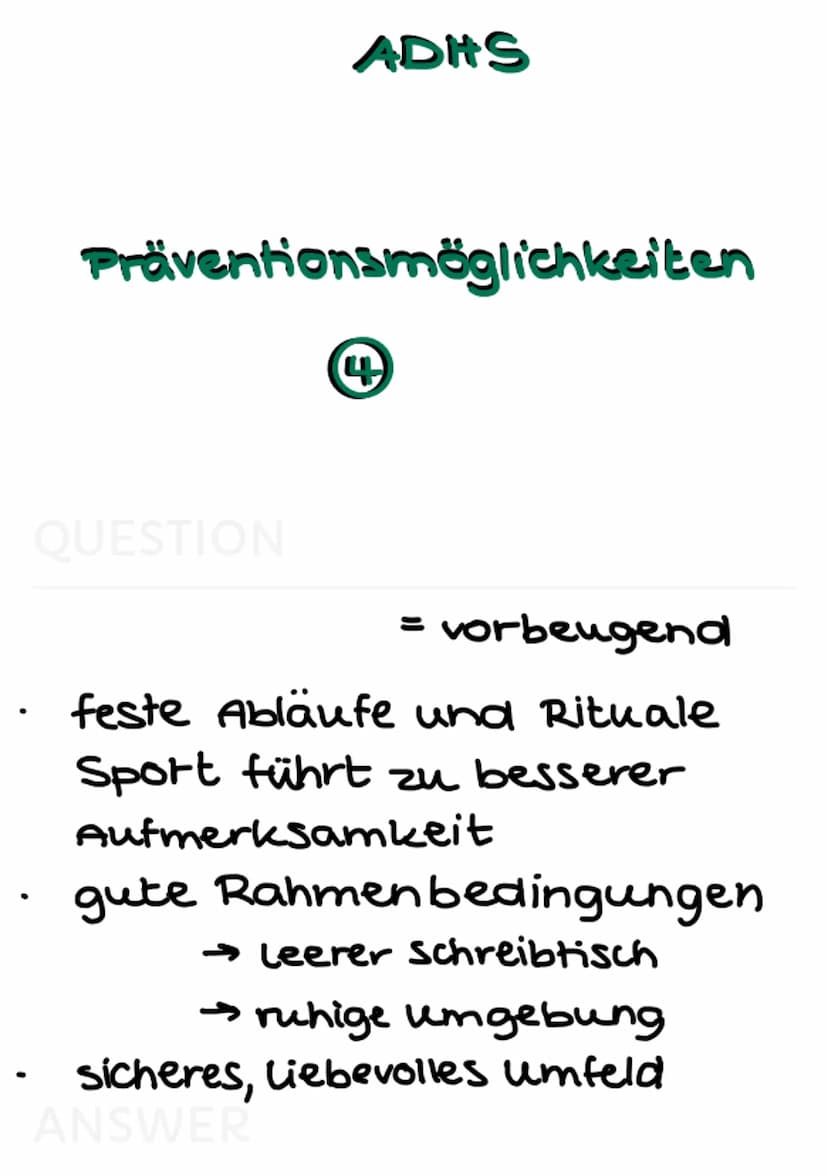 ADHS Def
verhaltensstörung
3
QUESTION
ADHS
zeichnet sich aus durch von
der Norm abweichendes
verhalten, welches das
Erleben und Verhalten ei
