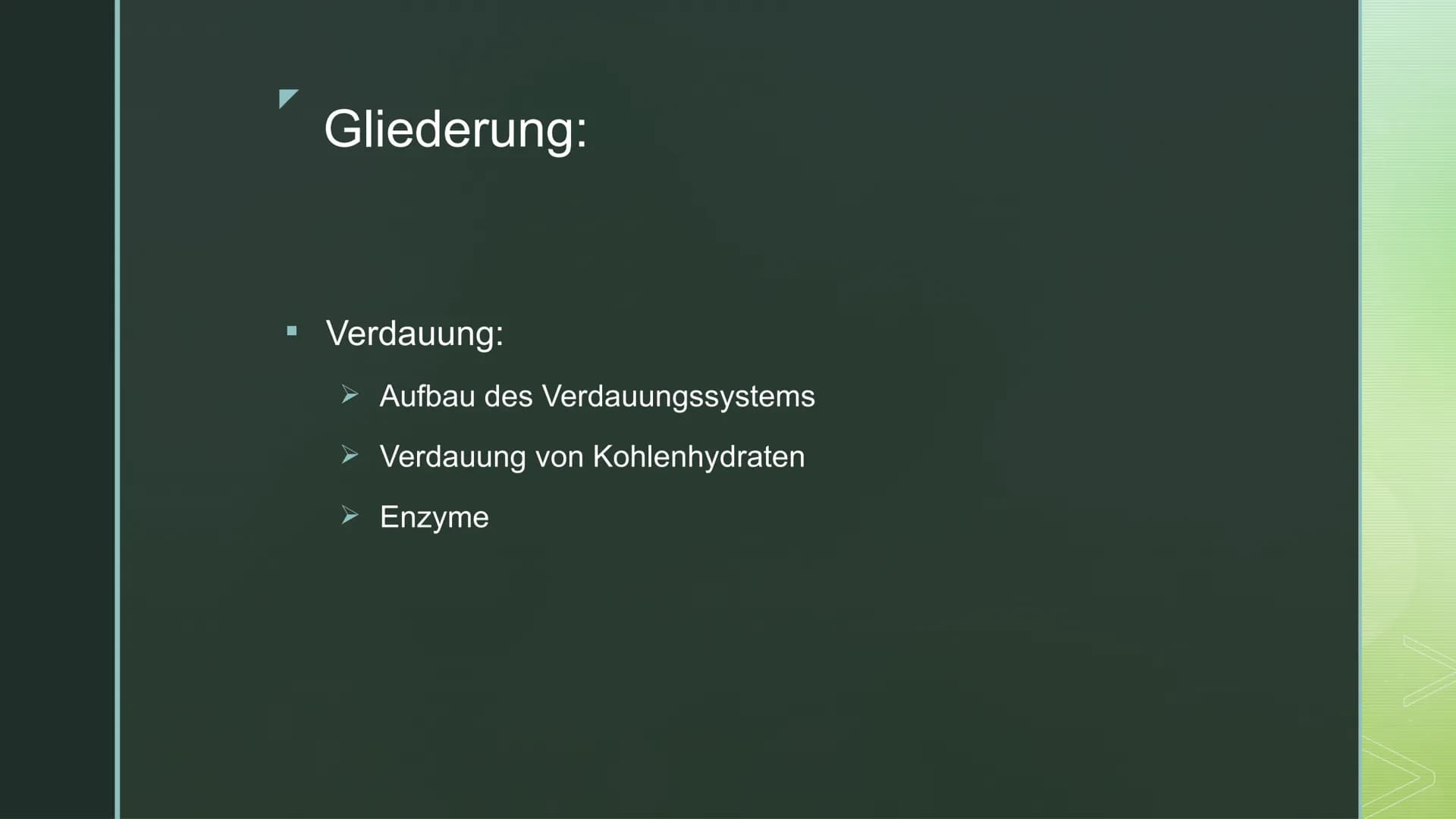 Biologie:
Verdauung ■
Gliederung:
Verdauung:
► Aufbau des Verdauungssystems
➤ Verdauung von Kohlenhydraten
➤ Enzyme Oben links in der Ecke s