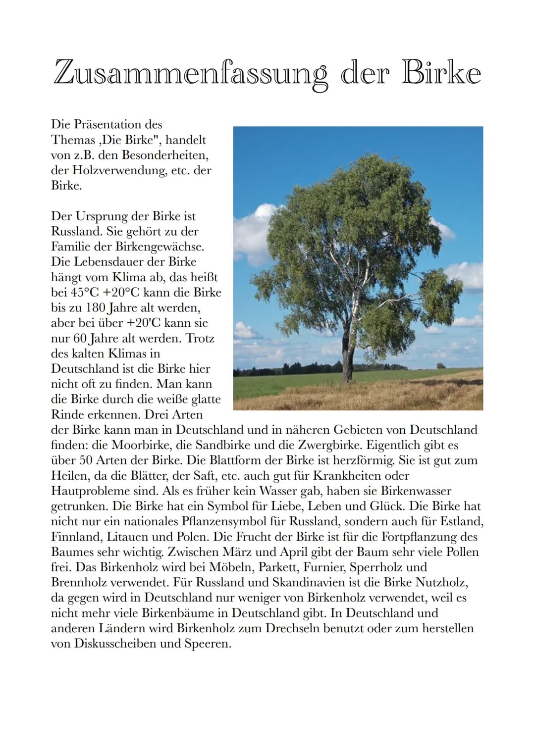 Die Birke
Eine Präsentation zur Birke Zusammenfassung der Birke
Die Präsentation des
Themas,Die Birke", handelt
von z.B. den Besonderheiten,