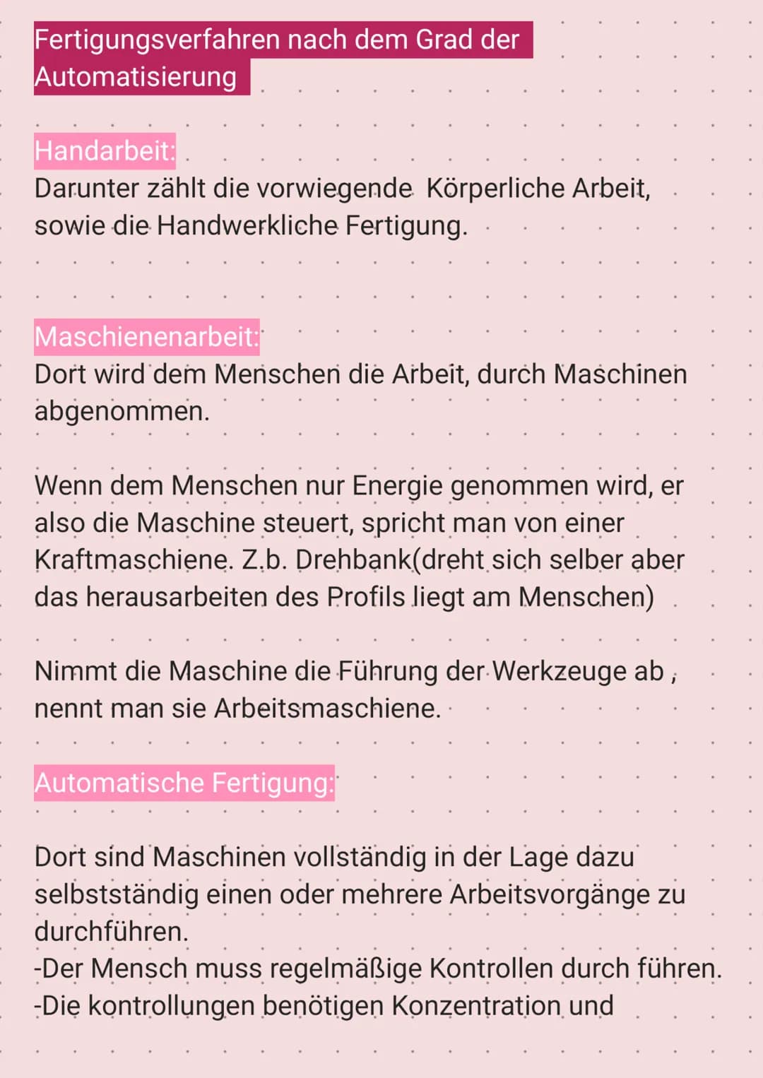 Fertigungsverfahren nach dem Grad der
Automatisierung
Handarbeit:
Darunter zählt die vorwiegende Körperliche Arbeit,
sowie die Handwerkliche