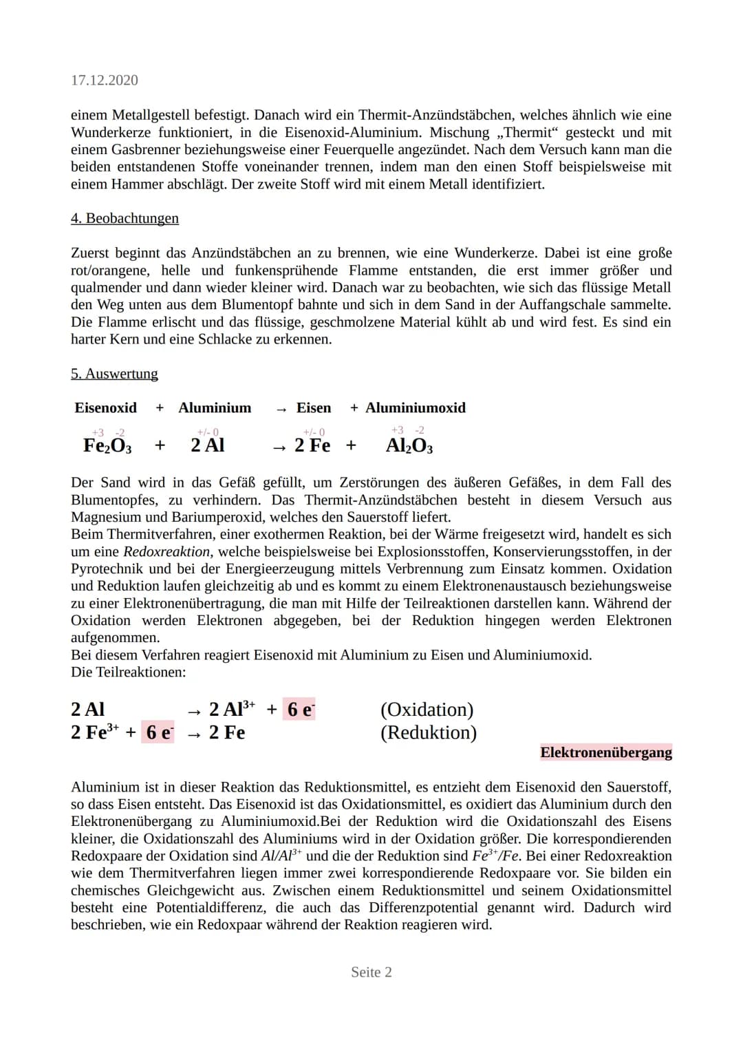 17.12.2020
Erstelle ein Protokoll zum Thermitverfahren.
Erkläre die ablaufenden Vorgänge sowie die Funktionen der Reaktionsteilnehmer mit ge