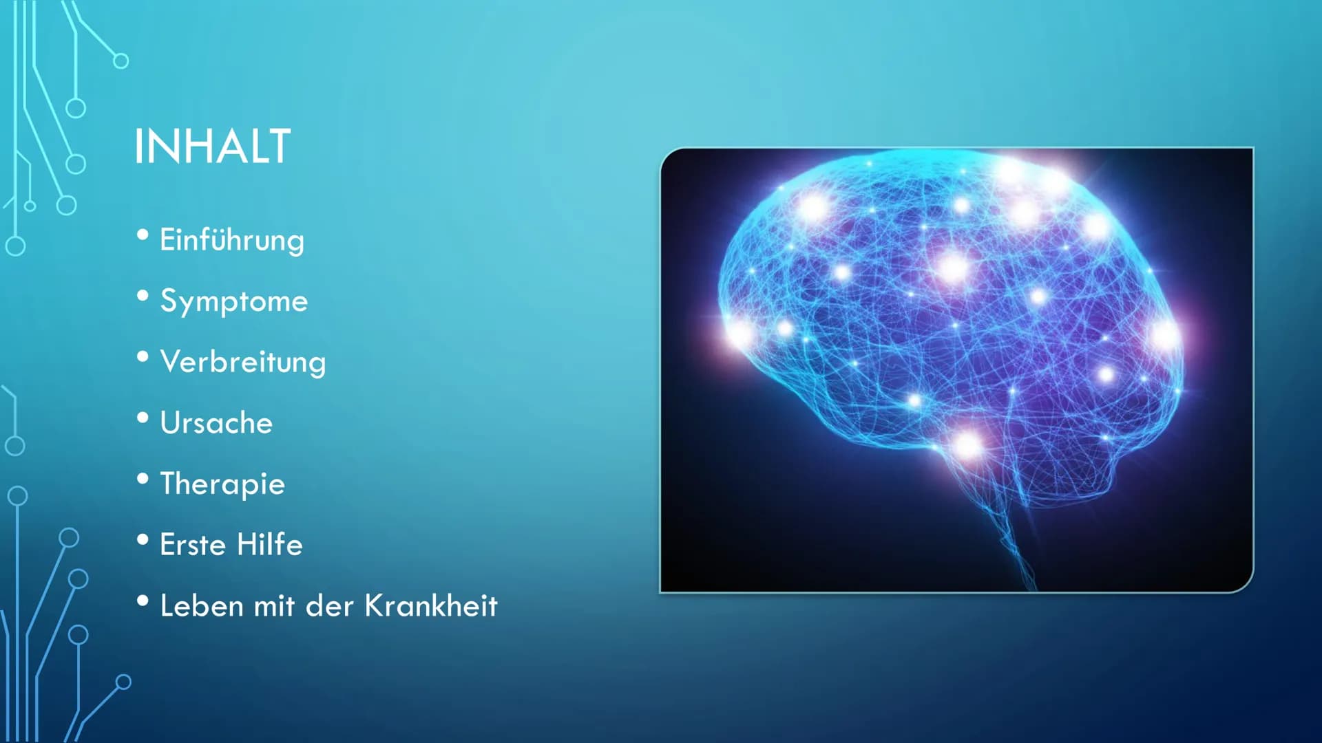 EPILEPSIE INHALT
• Einführung
Symptome
Verbreitung
●
• Ursache
Therapie
● Erste Hilfe
● Leben mit der Krankheit EINFÜHRUNG
-> Folge mehrerer