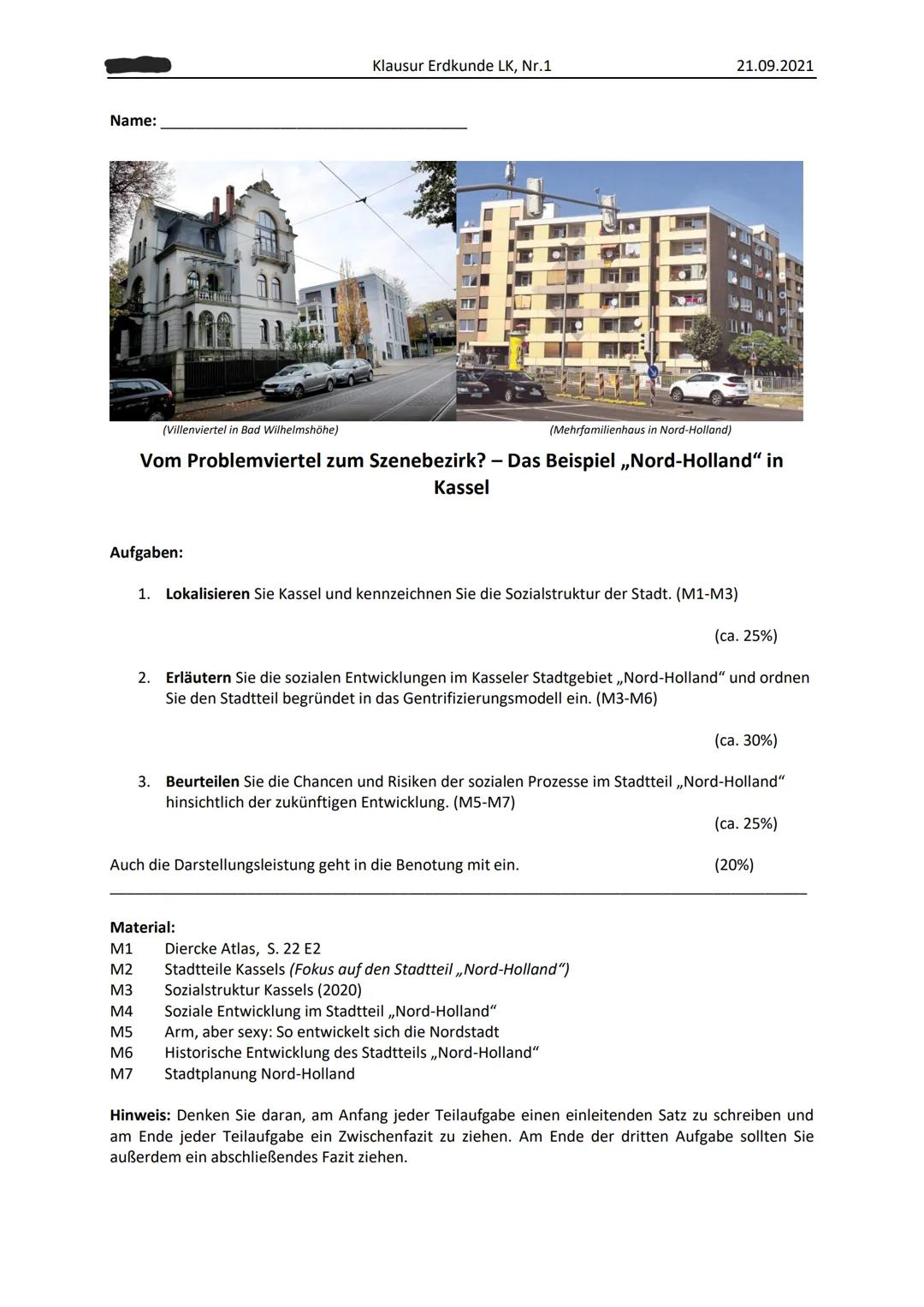 Name:
BRAHI
Klausur Erdkunde LK, Nr.1
(Villenviertel in Bad Wilhelmshöhe)
(Mehrfamilienhaus in Nord-Holland)
Vom Problemviertel zum Szenebez
