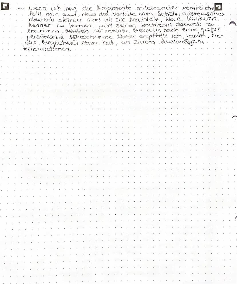 Frörterung schreiben.
Aufgabenstelling: Skit clem letzen. Jahr bietet deine Schule ein
Austcuischprogrammere, die Vor- und Nachteile.
mit de
