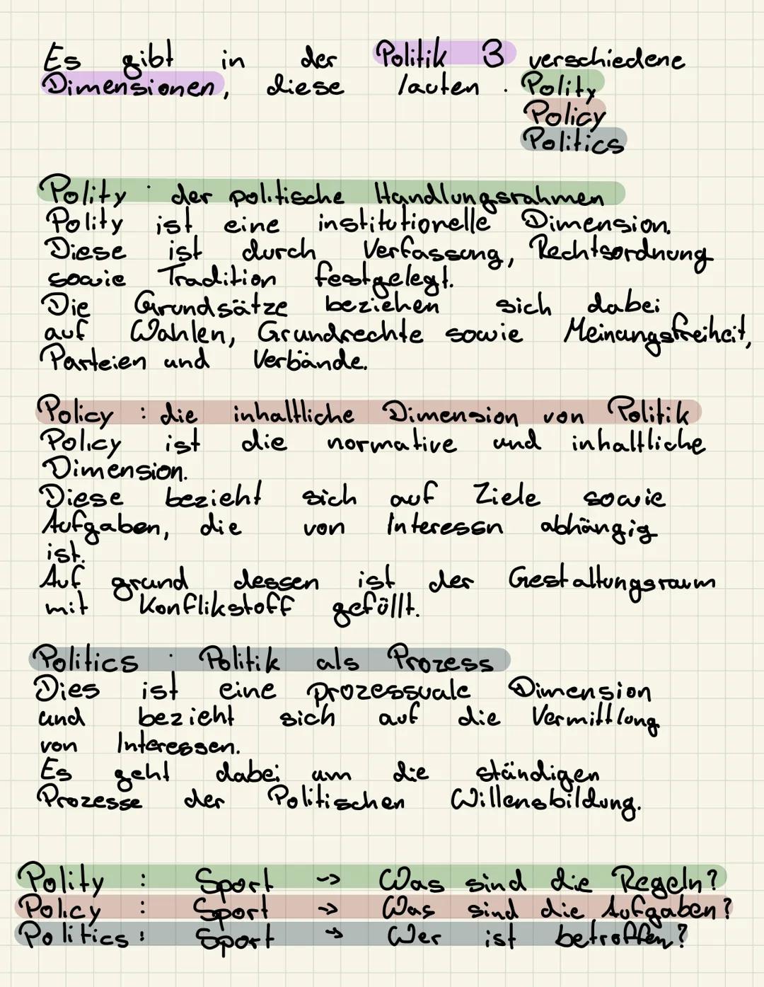 Es gibt in
Dimensionen,
Polity
· der politische Handlungsrahmen.
Polity ist eine
institutionelle Dimension.
Diese ist durch Verfassung, Rech
