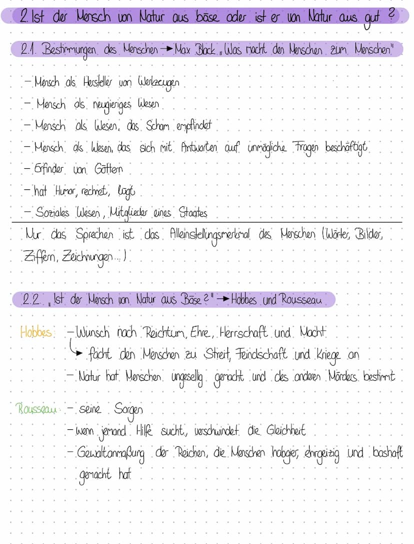 Klausur 230921
Themen 1 Was ist der Mensch ?
1.1. Unterschiede; Gemeinsamkeiten von Mensch und Tier
2. Ist der Mensch von Natur aus böse ode