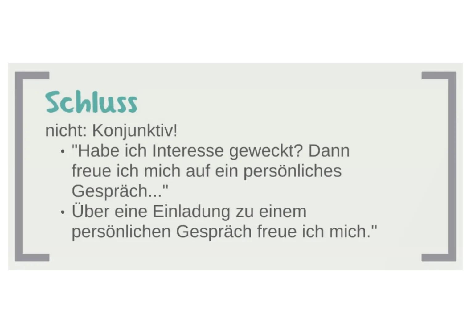 Bewerbung
• Formulierung eines Anschreibens
• Erstellung eines tabellarischen Lebenslaufs
• Bewerbungs- oder Motivationsschreiben, wenn
erfo