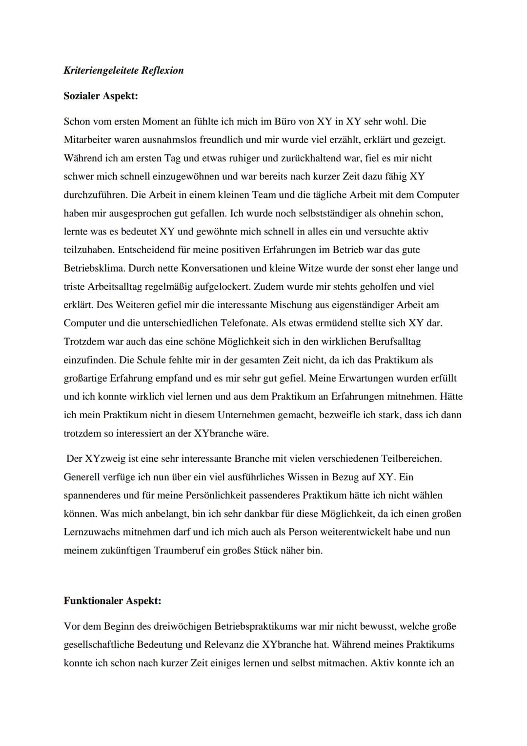 Kriteriengeleitete Reflexion
Sozialer Aspekt:
Schon vom ersten Moment an fühlte ich mich im Büro von XY in XY sehr wohl. Die
Mitarbeiter war
