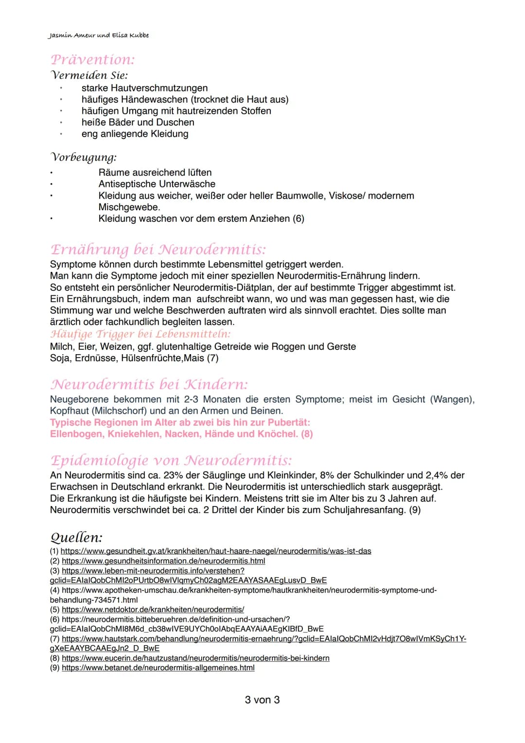 Jasmin Ameur und Elisa Kubbe
Neurodermitis
Definition
Neurodermitis, auch atopische Dermatitis genannt, ist eine nicht ansteckende, chronisc