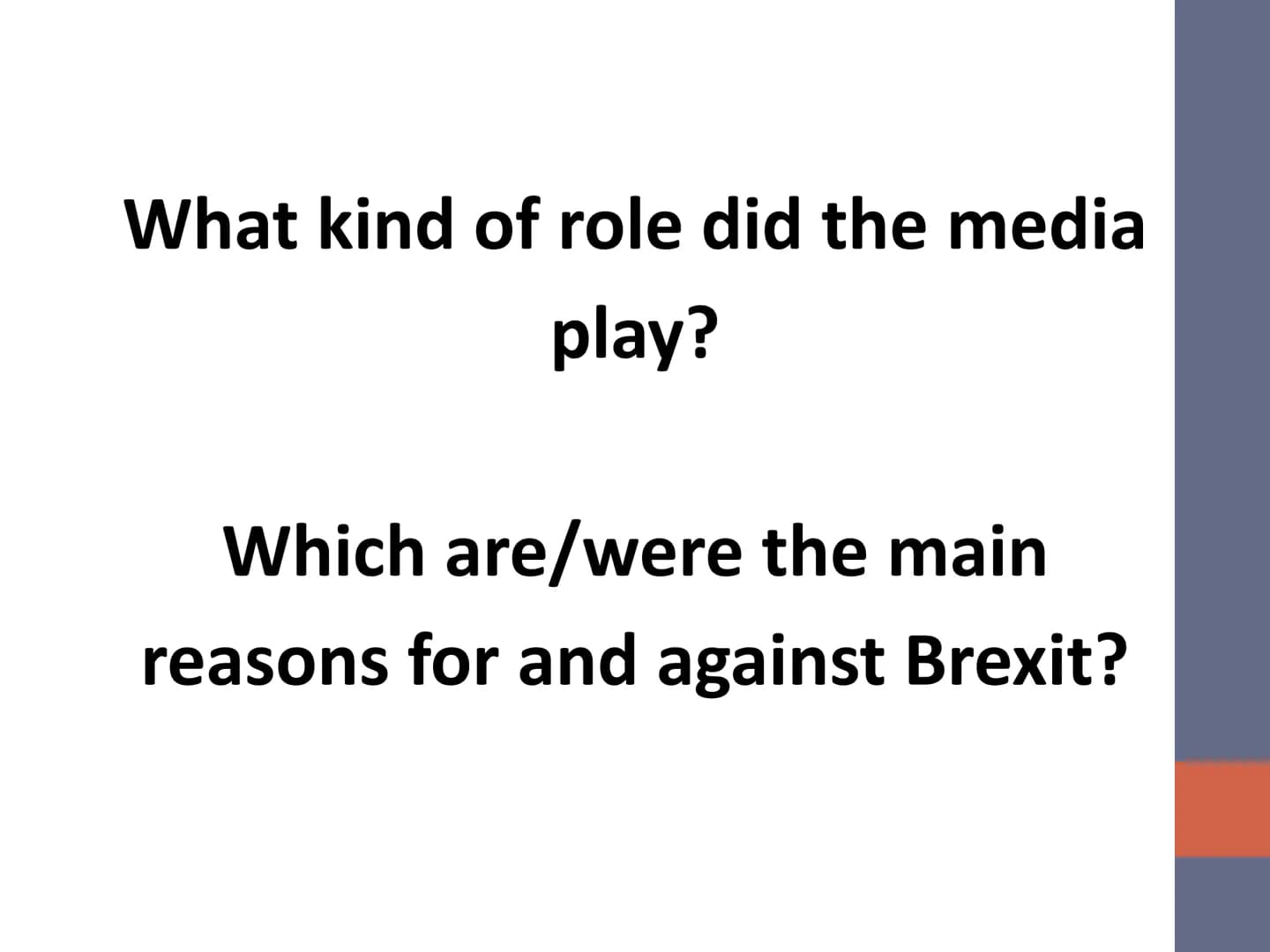 The run-up to the Brexit 2019
English Advanced
Topic: Brexit
Run-up to the Brexit
1. Role of media (SM-Social media; NP=Newspaper)
- Influen