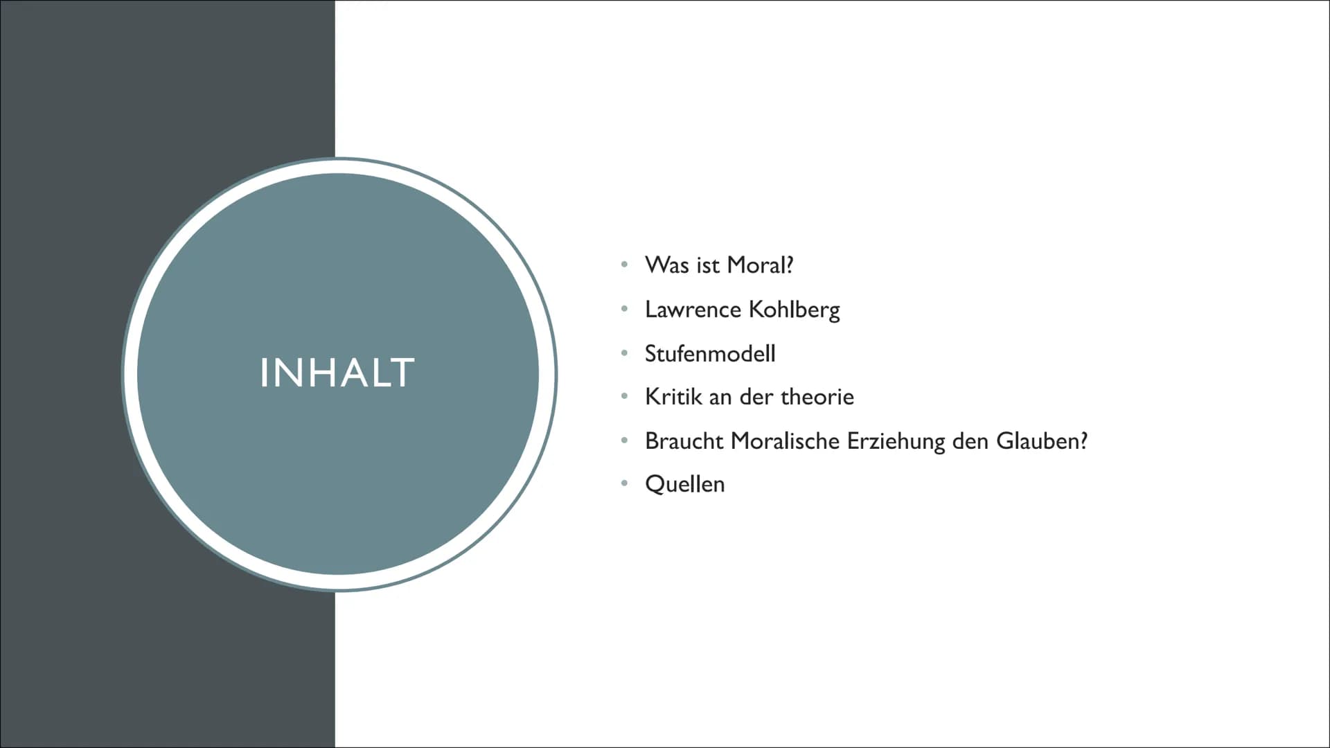 THEORIE DER
MORALENTWICKLUNG
NACH LAWRENCE
KOHLBERG INHALT
●
●
●
●
●
Was ist Moral?
Lawrence Kohlberg
Stufenmodell
Kritik an der theorie
Bra