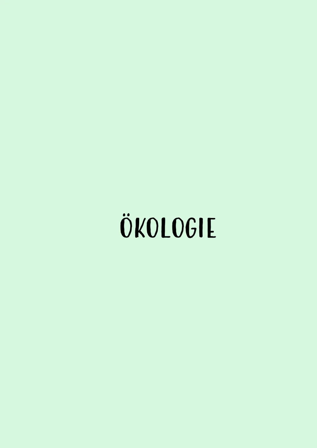 ÖKOLOGIE ÖKOLOGIE
→Wechselwirkungen zwischen Organismen und ihrer Umwelt sowie den Beziehungen der Organismen
untereinander
ökologische Eben