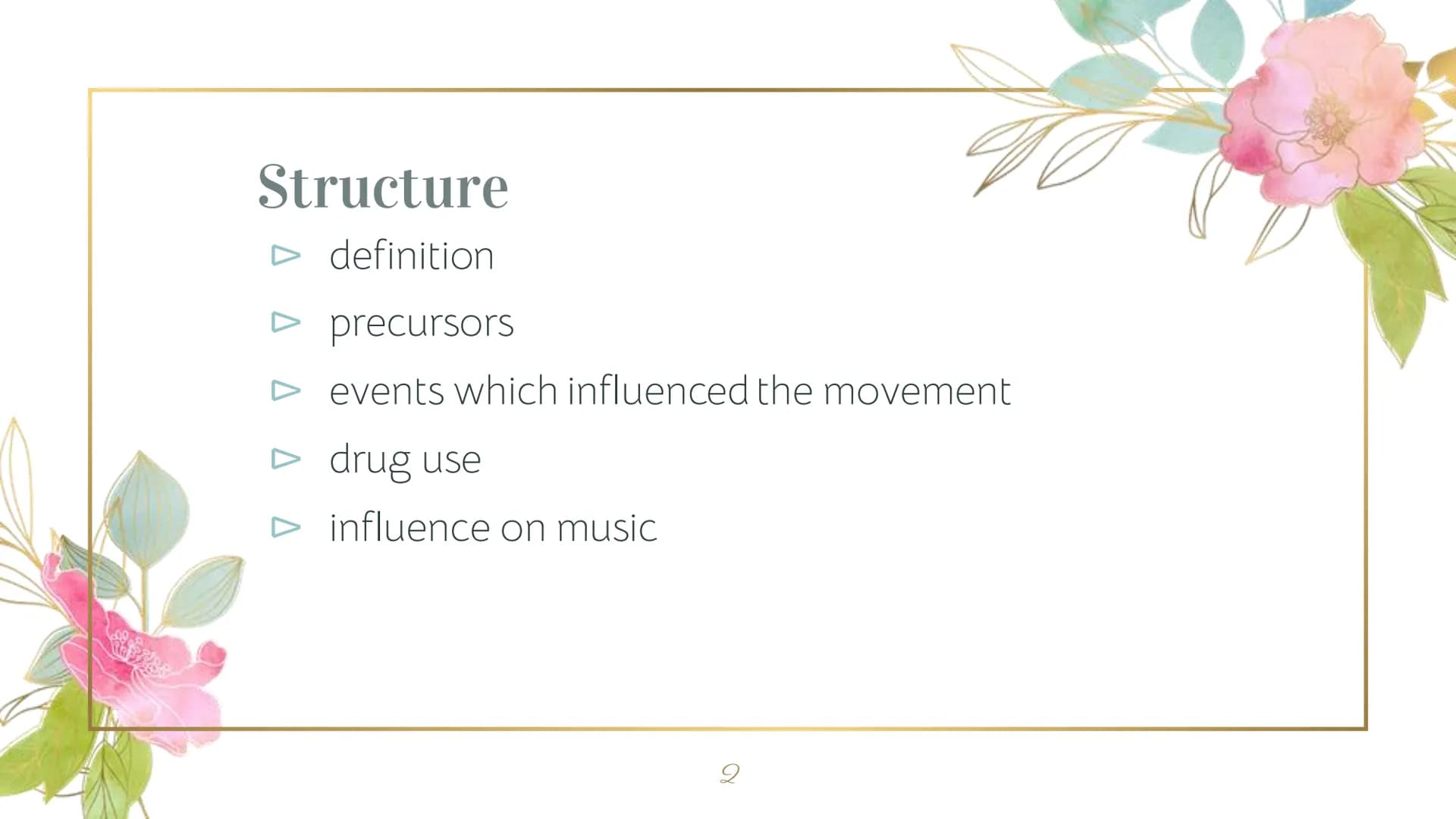 The Hippie movement
Generation " Flower
Power"
by Anastasia Simonina 600
REE
Structure
► definition
M
precursors
▷ events which influenced t