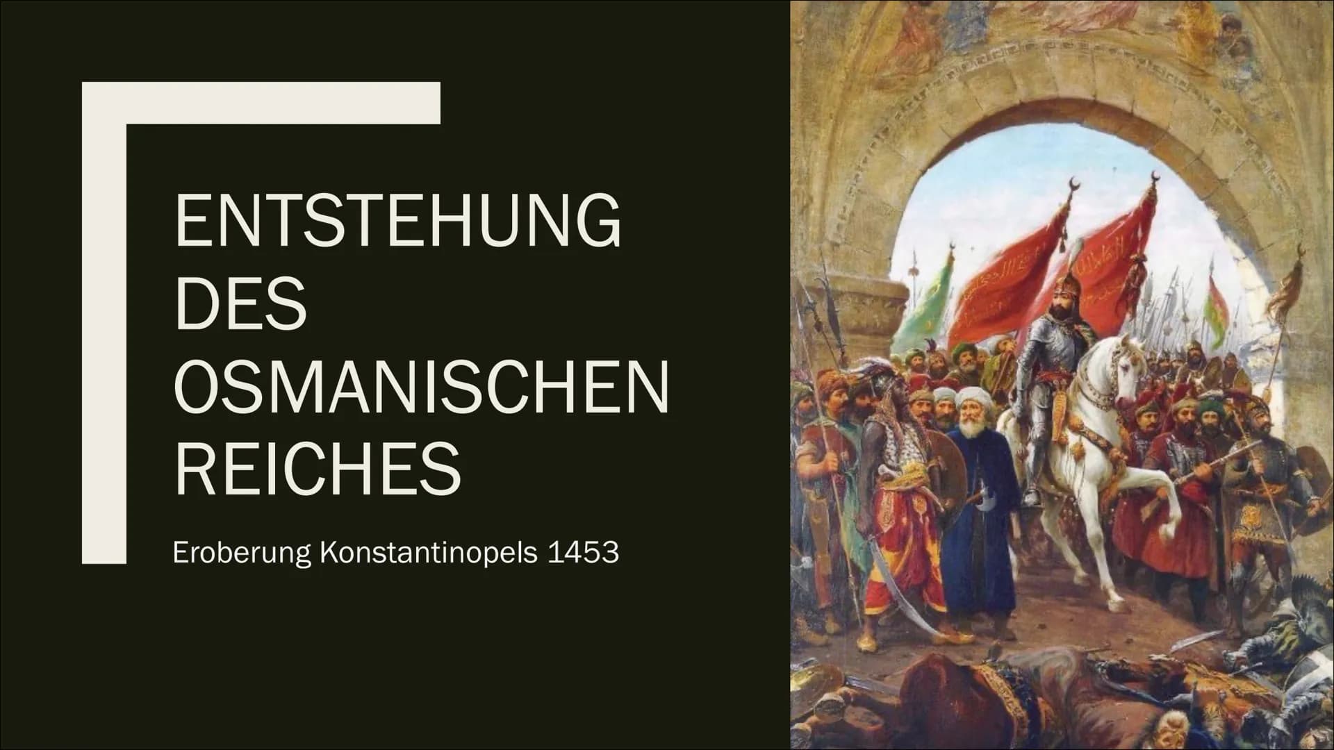 ENTSTEHUNG
DES
OSMANISCHEN
REICHES
Eroberung Konstantinopels 1453
HARPERERER
TOIMEN Inhalt der Präsentation
Vorgeschichte
Eroberung Konstant