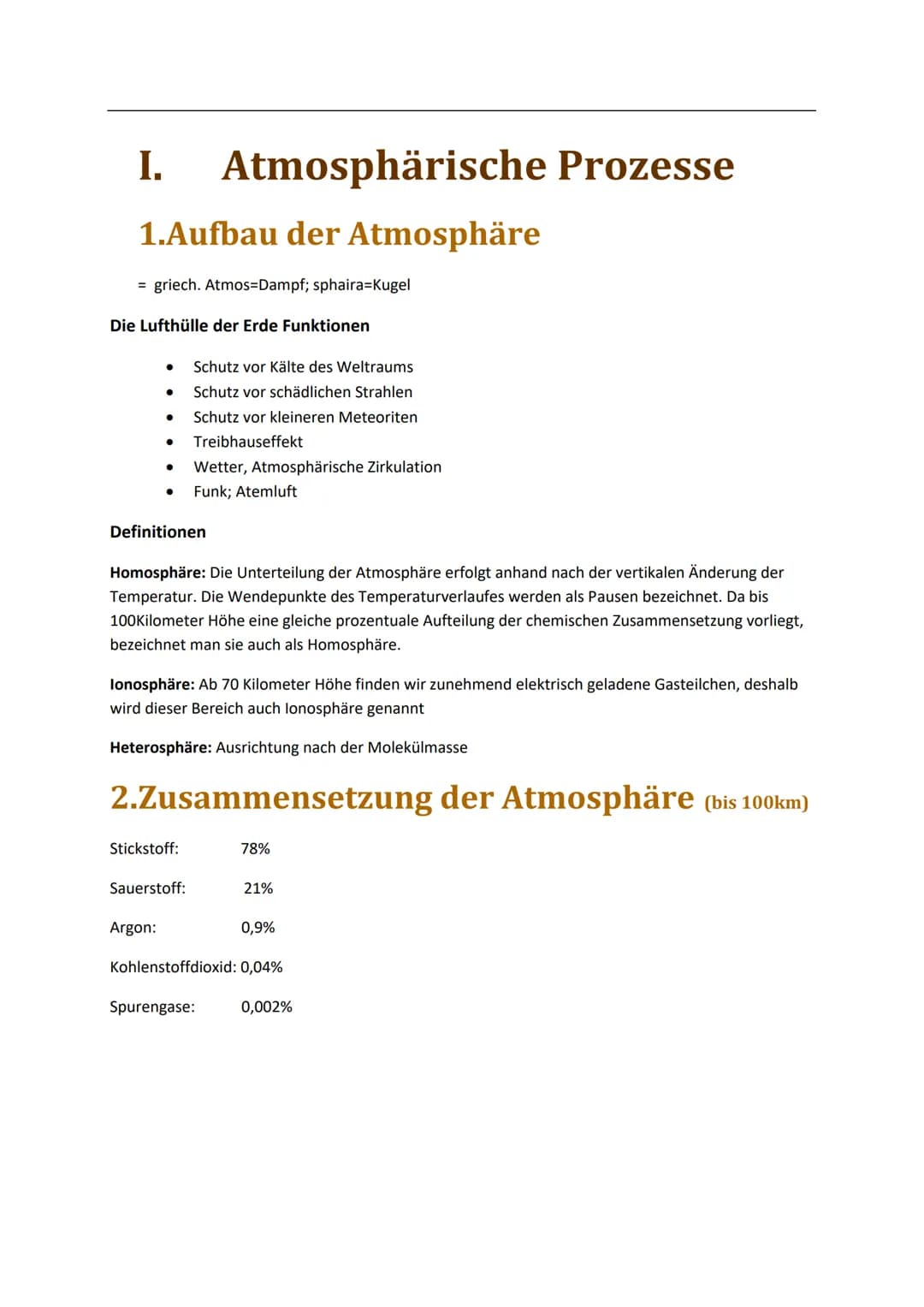 I.
1.Aufbau der Atmosphäre
= griech. Atmos-Dampf; sphaira=Kugel
Die Lufthülle der Erde Funktionen
●
●
●
●
Argon:
● Treibhauseffekt
●
Atmosph