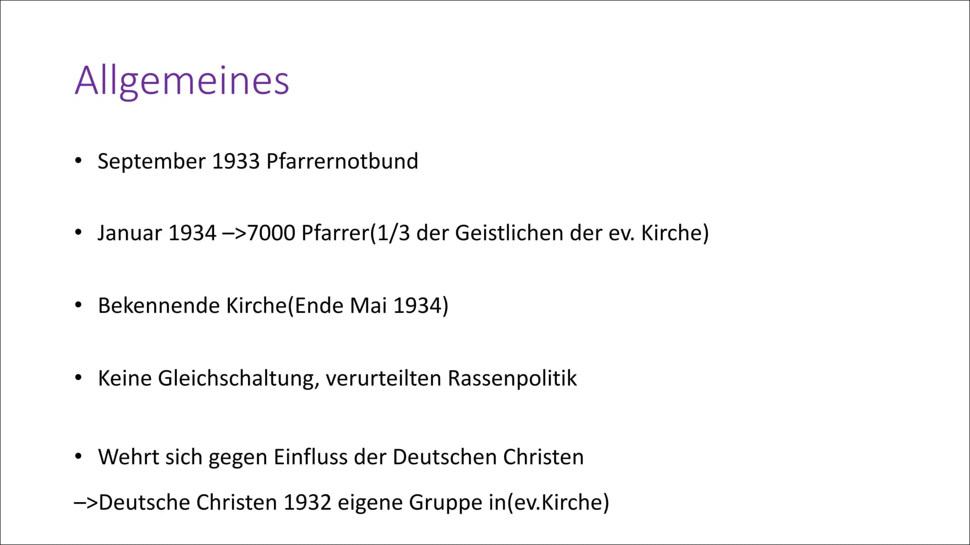 Bekennende Kirche
(BK) Allgemeines
September 1933 Pfarrernotbund
• Januar 1934 ->7000 Pfarrer(1/3 der Geistlichen der ev. Kirche)
• Bekennen