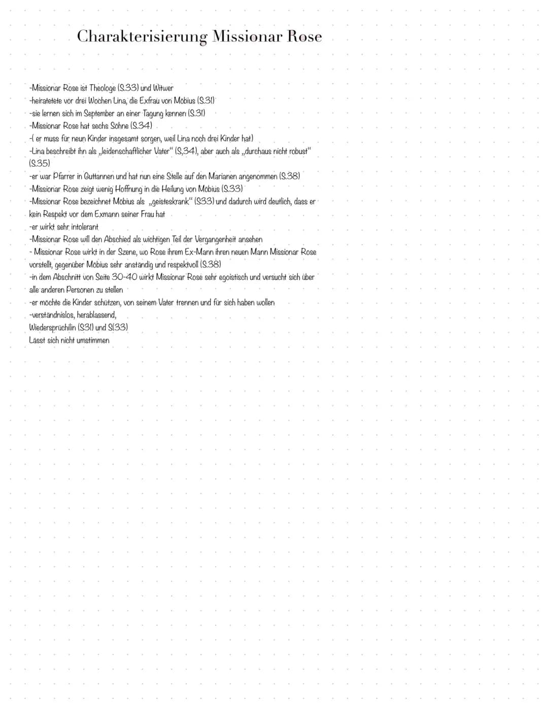 Charakterisierung Missionar Rose
-Missionar Rose ist Theologe (S.33) und Witwer
-heiratetete vor drei Wochen Lina, die Exfrau von Möbius (S.