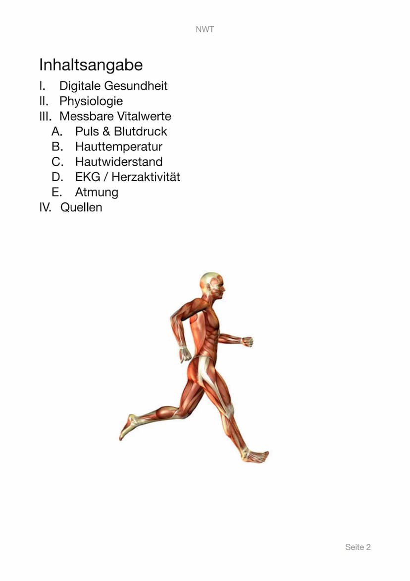 NWT
Lerntagebuch
Digitale Gesundheit
PHYSIOLOGIE
Seite 1 Inhaltsangabe
1. Digitale Gesundheit
II. Physiologie
III. Messbare Vitalwerte
A. Pu