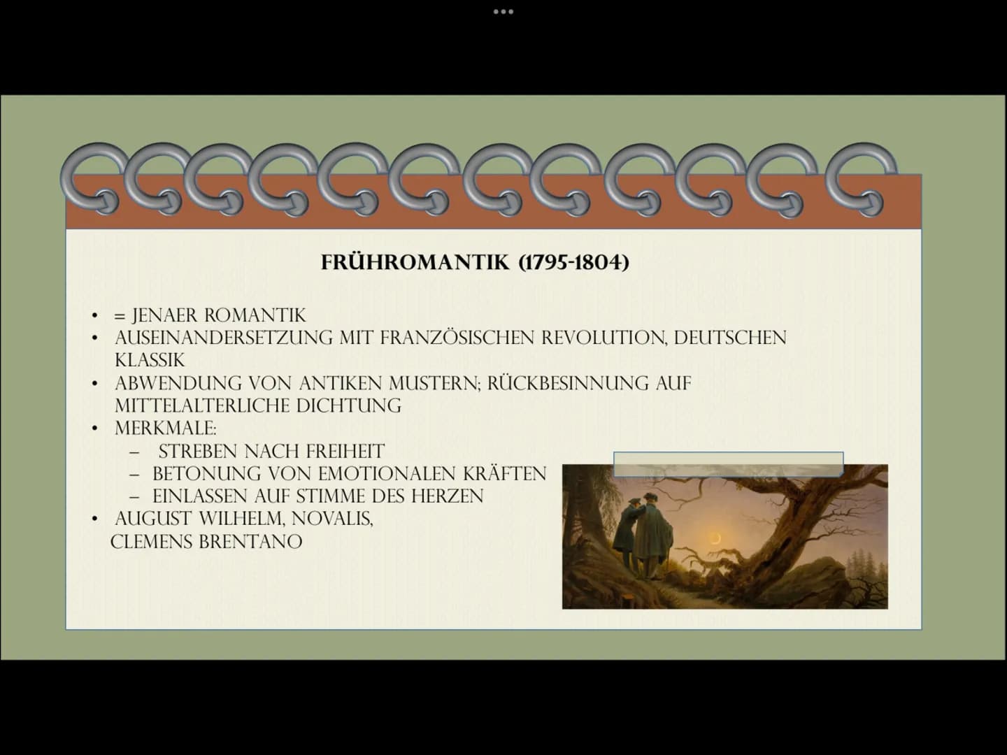 :
ROMANTIK (1795-1835)
von Irina und Samantha :
GLIEDERUNG
1
8
2
HISTORISCHER HINTERGRUND
1
MERKMALE
3
4 HOCHROMANTIK (1805-1815)
5
FRÜHROMA