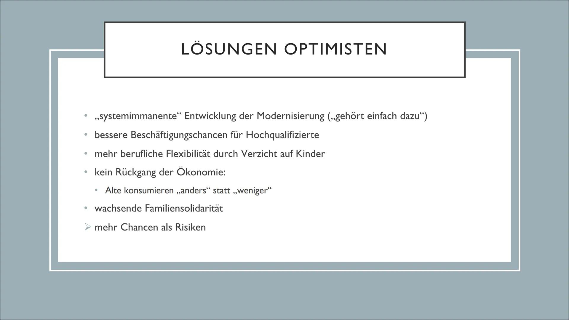 DEMOGRAFISCHE ALTERUNG
UND DIE FOLGEN
Altenheim Deutschland??! Datum:
Beurteilungen des demographischen Wandels
Wie ihr euch sicher schon de