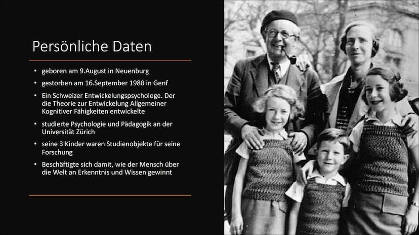 Jean Piaget Persönliche Daten
●
●
●
geboren am 9.August in Neuenburg
gestorben am 16.September 1980 in Genf
●
Ein Schweizer Entwickelungspsy