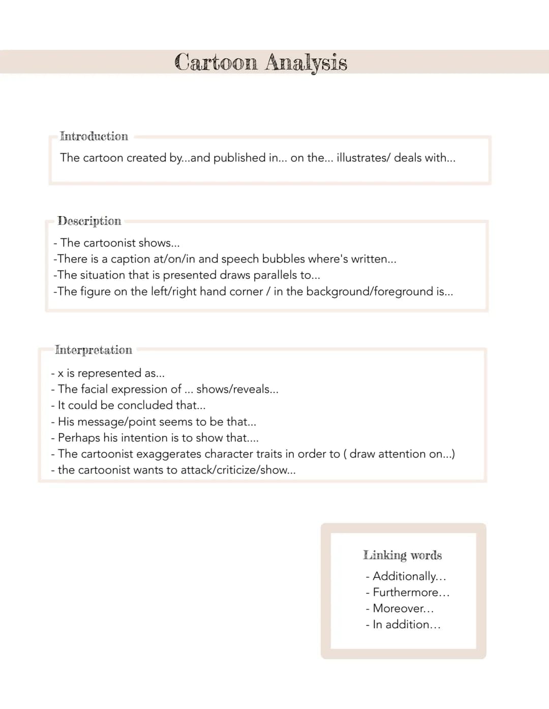 Cartoon Analysis
Introduction
The cartoon created by...and published in... on the... illustrates/ deals with...
Description
- The cartoonist