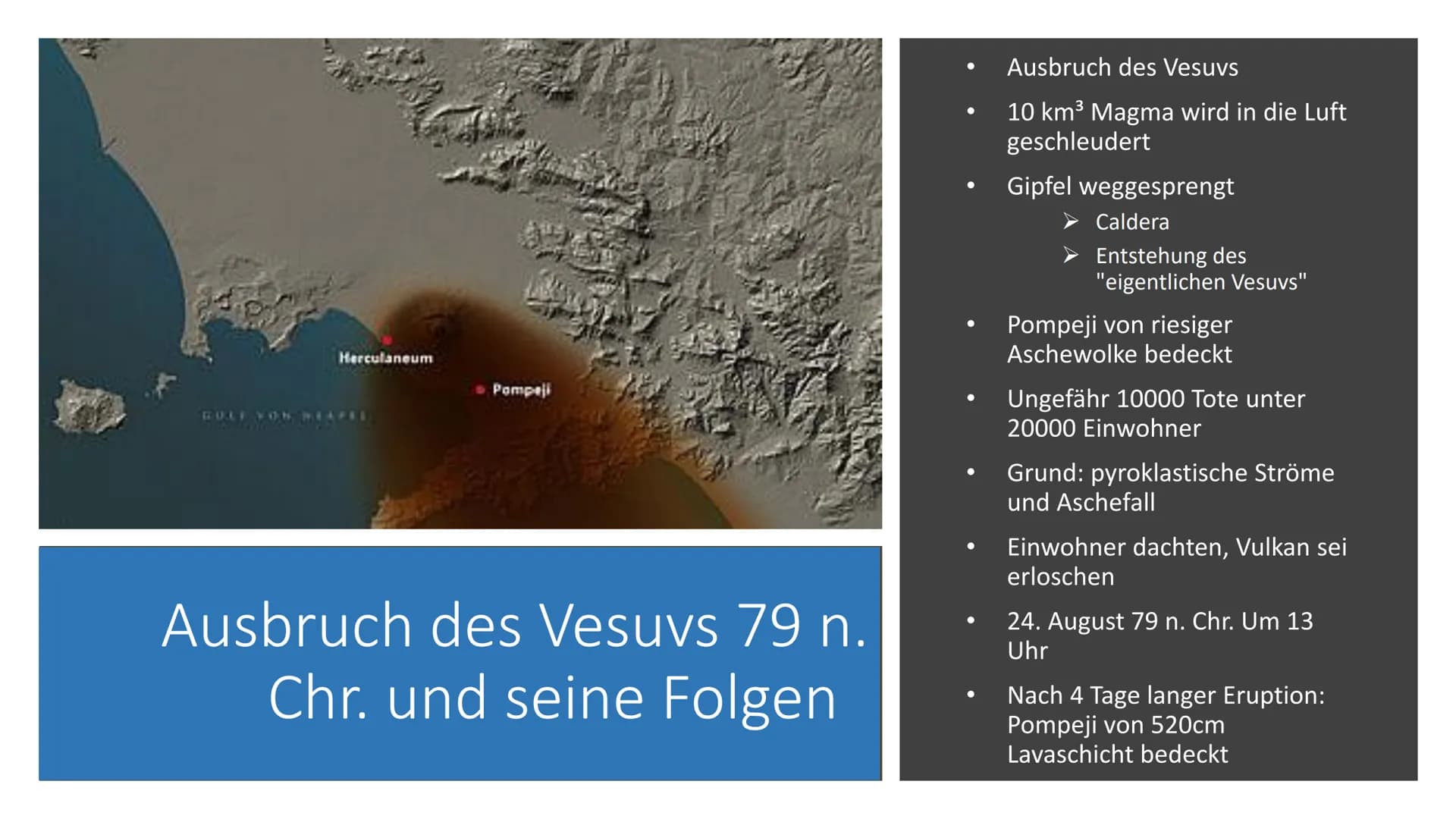 Vesuv
"Der Schicksalsberg am Golf von
Neapel" Gliederung
Allgemeine Fakten
Entstehung des Vesuvs
Ausbruch des Vesuvs 79 n. Chr. und seine Fo