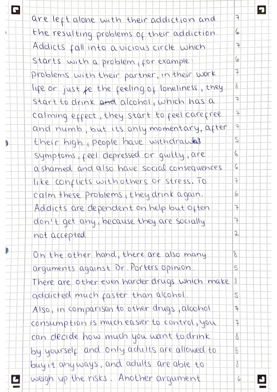 3. Comment on Dr. Porters opinion on
alcohol.

7 Lots of people discuss about how dangerous
6 alcohol is compared to other drugs.
7 Dr. Port