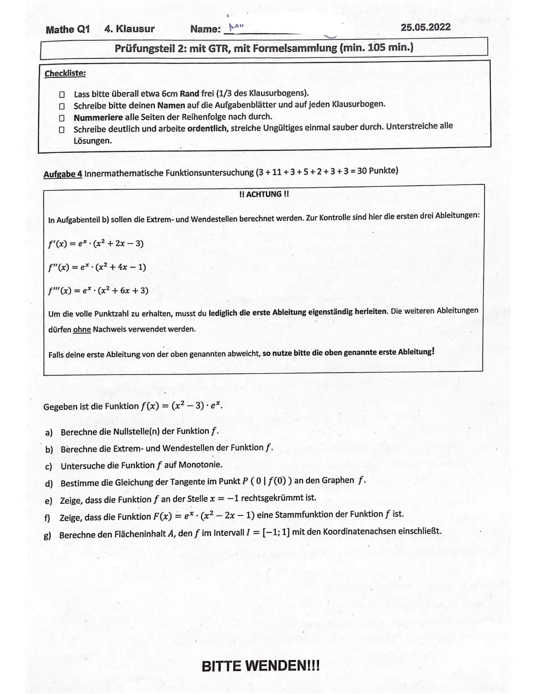 Mathe Q1
Checkliste:
4. Klausur
Name:
Prüfungsteil 1: ohne GTR, ohne Formelsammlung (max. 30 min.)
0
Lass bitte überall etwa 6cm Rand frei (