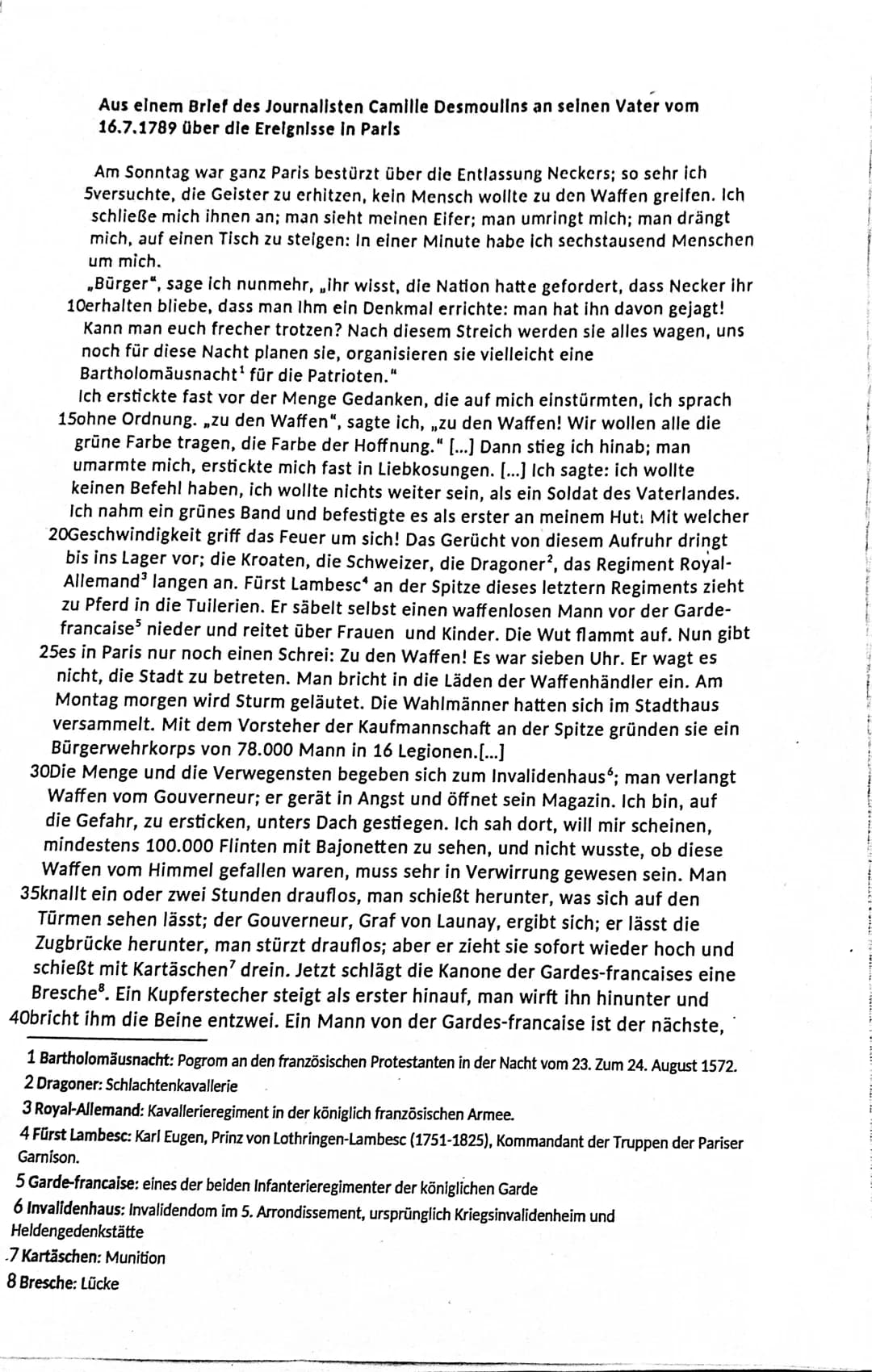 Aus einem Brief des Journalisten Camille Desmoulins an seinen Vater vom
16.7.1789 über die Ereignisse in Parls
Am Sonntag war ganz Paris bes