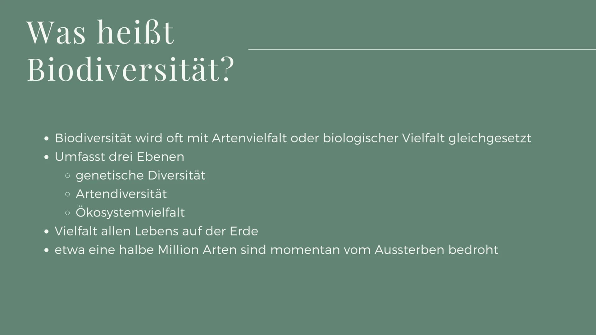 BIOLOGIE
Verlust der
Biodiversität Inhalt
• Was heißt Biodiversität?
● Ebenen von Biodiversität
• Warum ist Artenvielfalt wichtig?
• Ursache