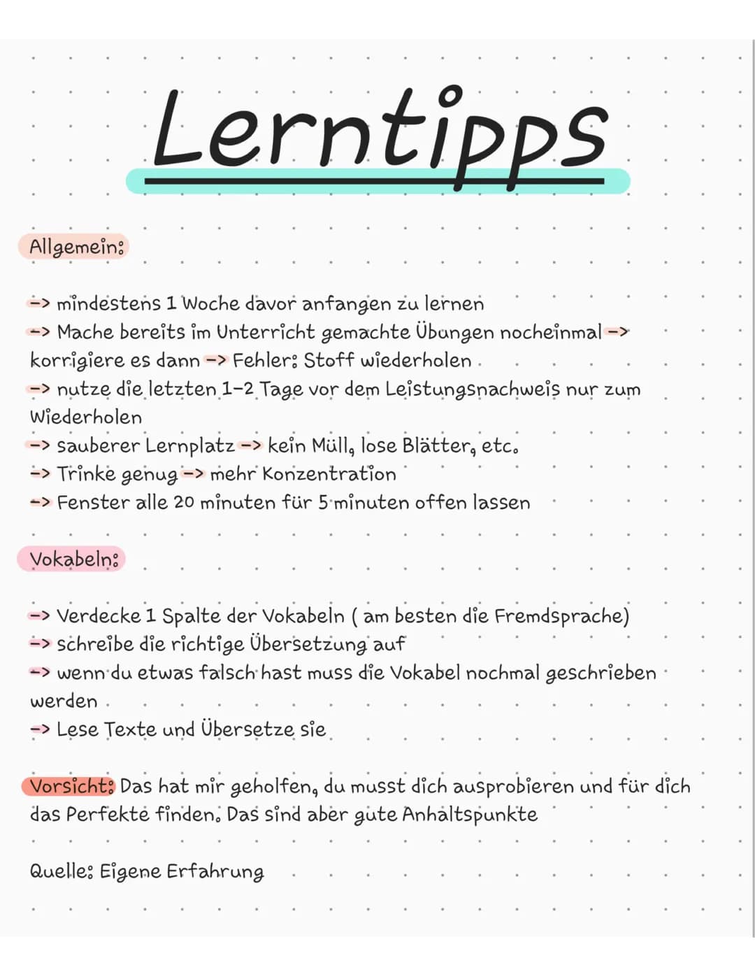Allgemein:
Lerntipps
-> mindestens 1 Woche davor anfangen zu lernen
-> Mache bereits im Unterricht gemachte Übungen nocheinmal ->
korrigiere