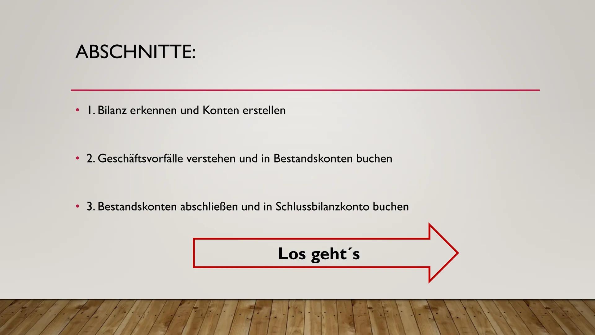 BESTANDSKONTEN
FÜR EINSTEIGER HIER LERNST DU:
●
●
Das erstellen von Bestandskonten anhand einer Eröffnungsbilanz
Die Führung dieser Konten
D