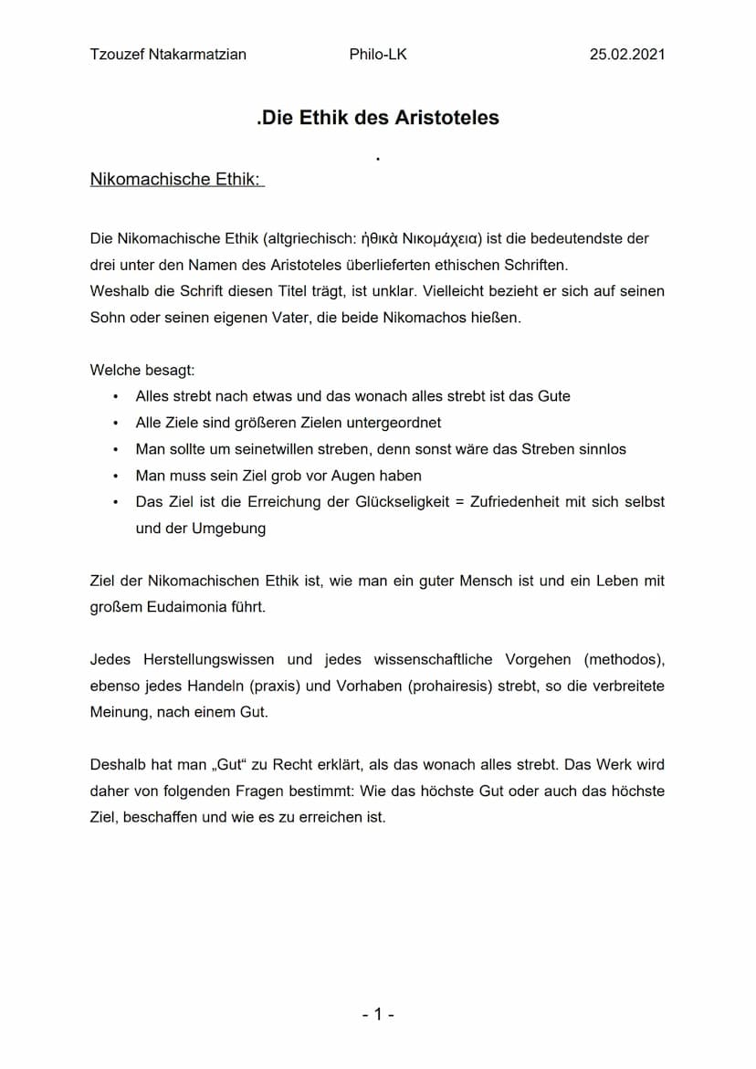 Die Ethik des
Aristoteles Tzouzef Ntakarmatzian
Nikomachische Ethik:
Welche besagt:
Die Nikomachische Ethik (altgriechisch: ἠθικὰ Νικομάχεια