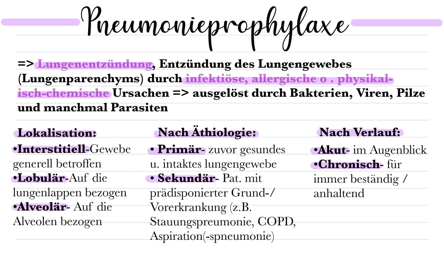 Pneumonieprophylaxe
=> Lungenentzündung,
Entzündung des Lungengewebes
(Lungenparenchyms) durch infektiöse, allergische o . physikal-
isch-ch