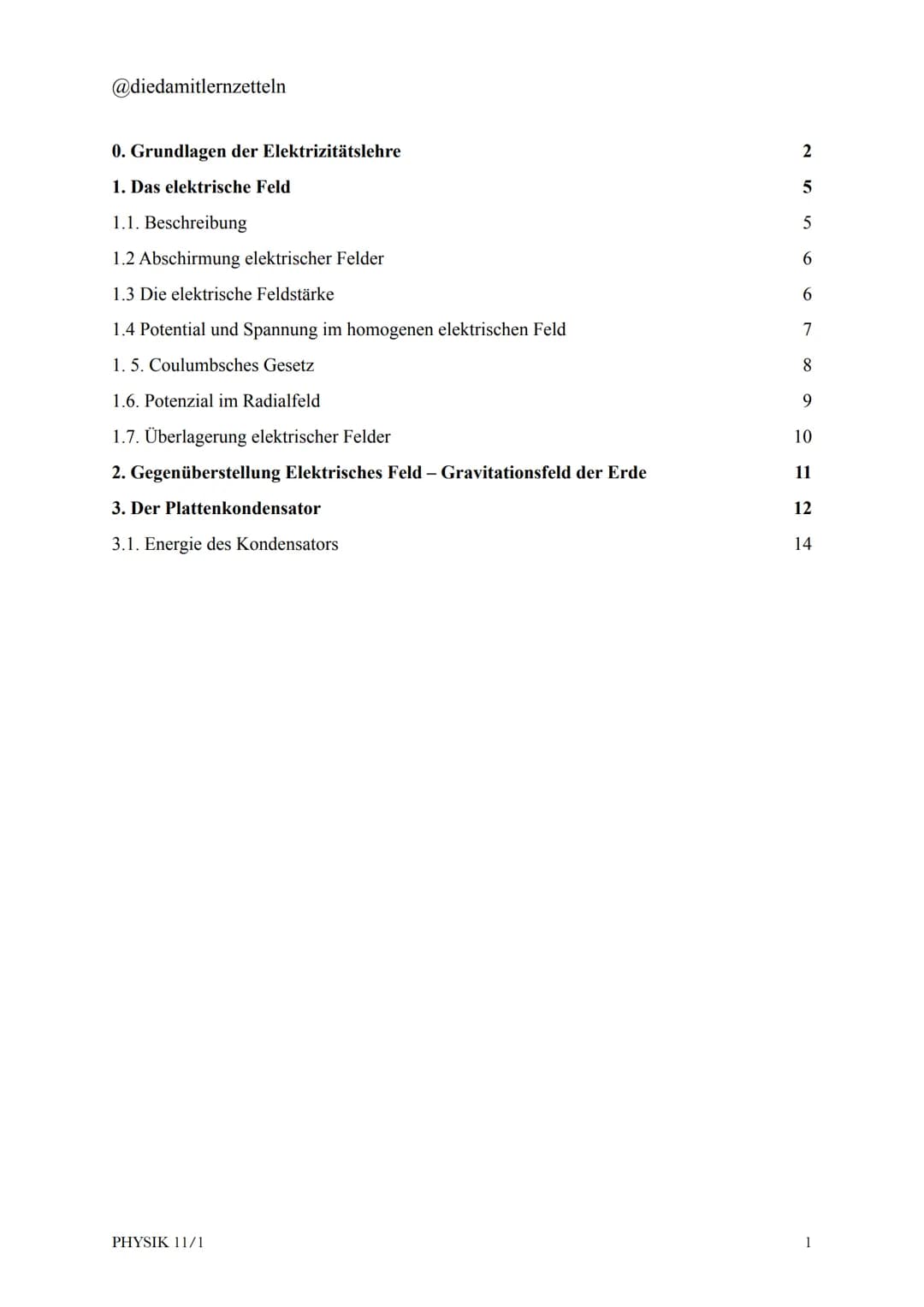 @diedamitlernzetteln
0. Grundlagen der Elektrizitätslehre
1. Das elektrische Feld
1.1. Beschreibung
1.2 Abschirmung elektrischer Felder
1.3 
