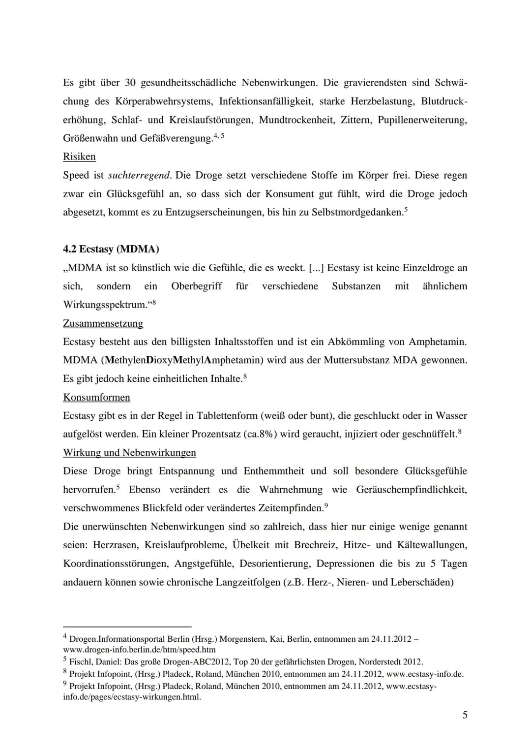 Thema der Arbeit:
Sie sind schön, bunt und gefährlich:
Synthetische Rauschmittel
Unterrichtsfach: Biologie
Lehrerin:
XXX
Abgabetermin: XXX
P