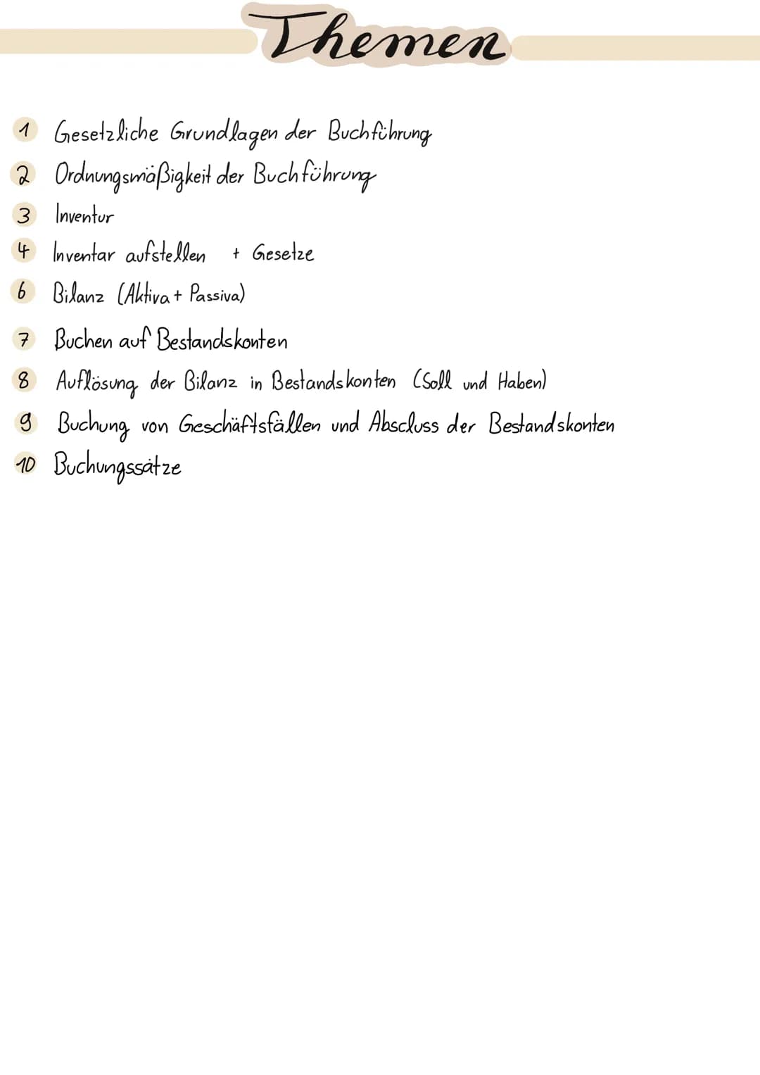Themen
1 Gesetzliche Grundlagen der Buchführung
2 Ordnungsmäßigkeit der Buchführung
3 Inventur
4 Inventar aufstellen + Gesetze
6 Bilanz (Akt