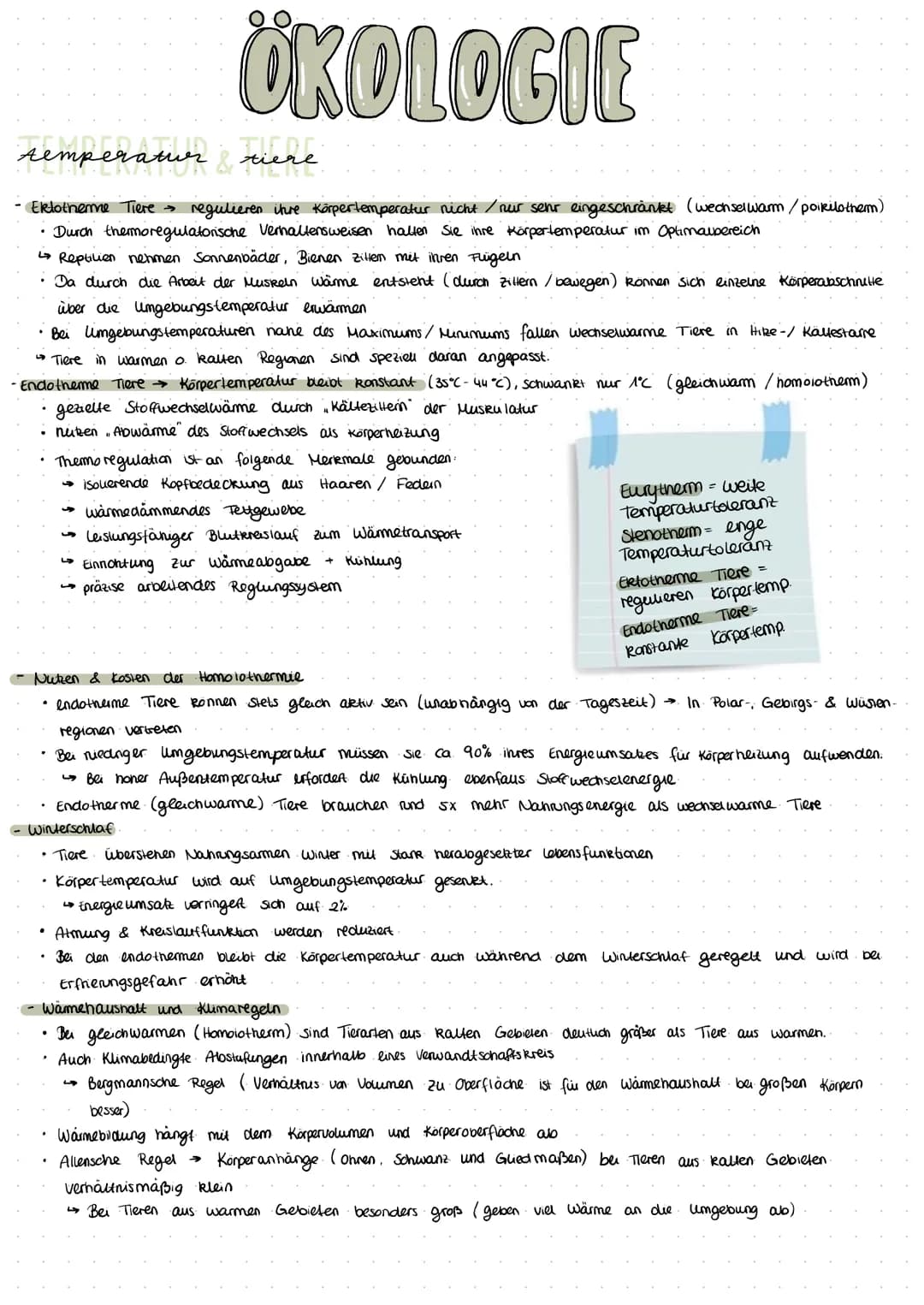 ÖKOLOGIE
semperatur tiere
-Ektotherme Tiere → regulieren ihre Körpertemperatur nicht / nur sehr eingeschränkt (wechselwarm/poikilotherm)
•Du