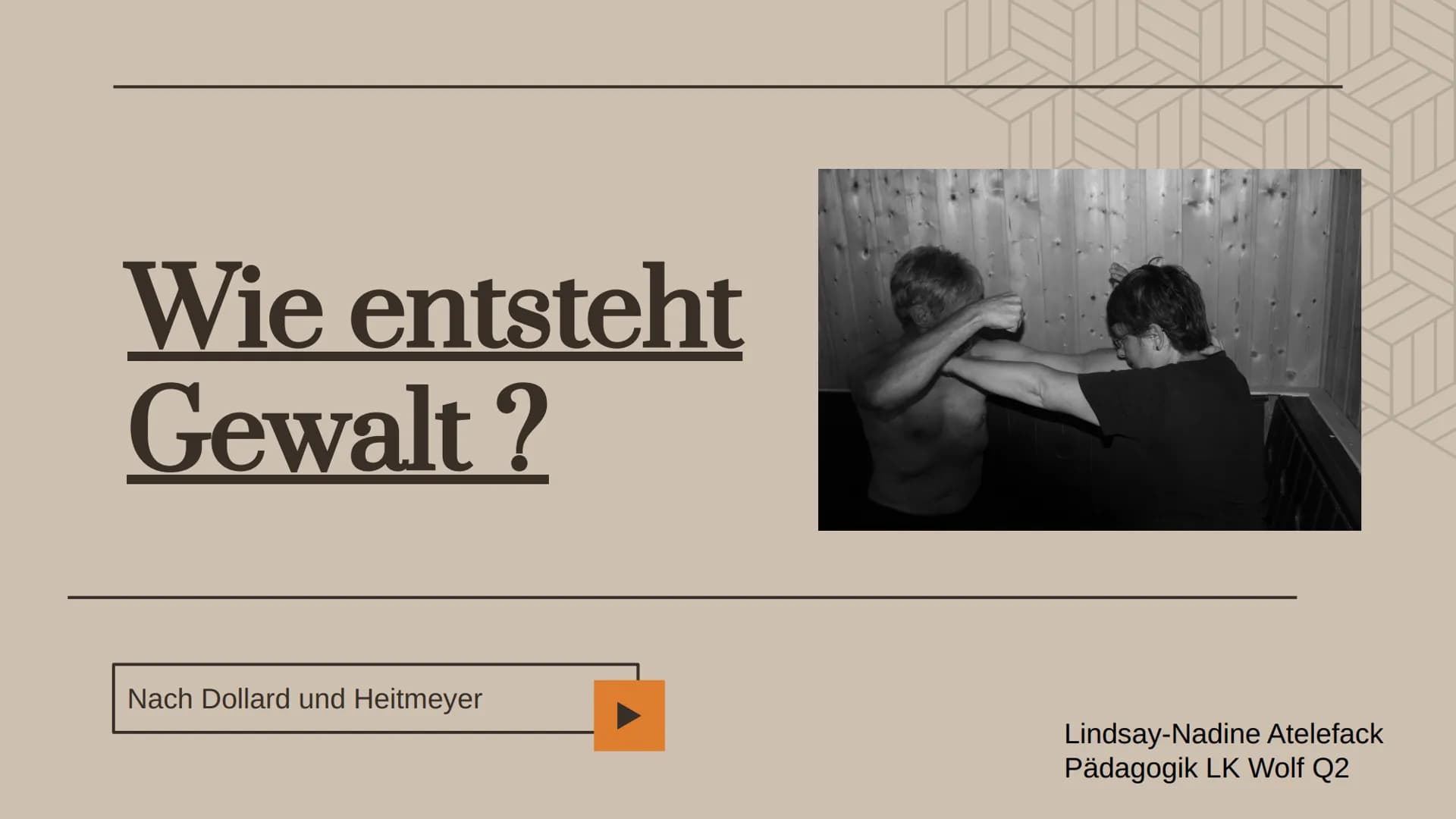 Wie entsteht
Gewalt ?
Nach Dollard und Heitmeyer
Lindsay-Nadine Atelefack
Pädagogik LK Wolf Q2 Inhaltsverzeichnis
01
02
Dollard
Die Frustrat