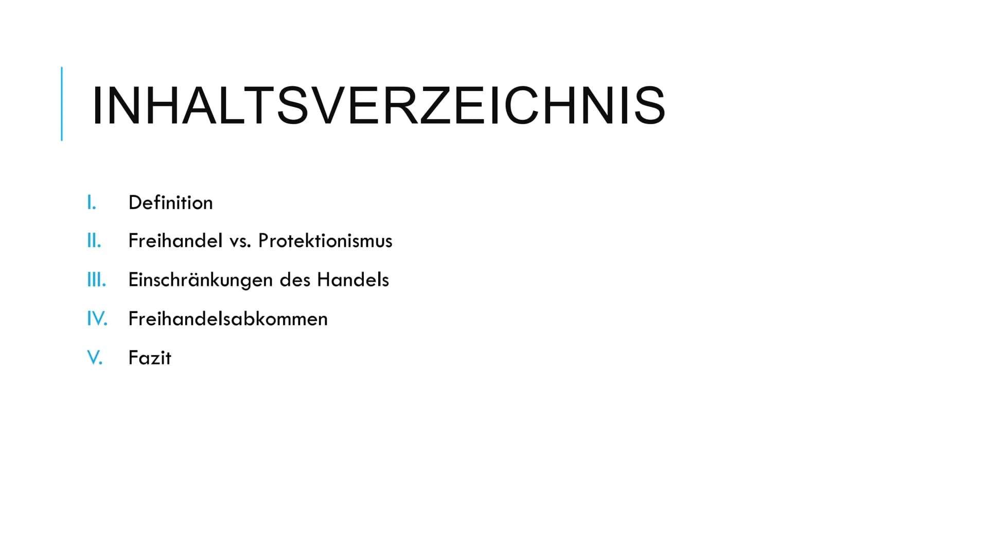 FREIHANDEL Freihandel
1) Definition
Der Freihandel ist ein „Grundsatz des Liberalismus, nach dem der
Wohlstand aller Länder am größten ist, 