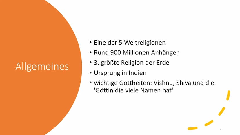 Allgemeines
Eine der 5 Weltreligionen
• Rund 900 Millionen Anhänger
3. größte Religion der Erde
Ursprung in Indien
wichtige Gottheiten: Vish