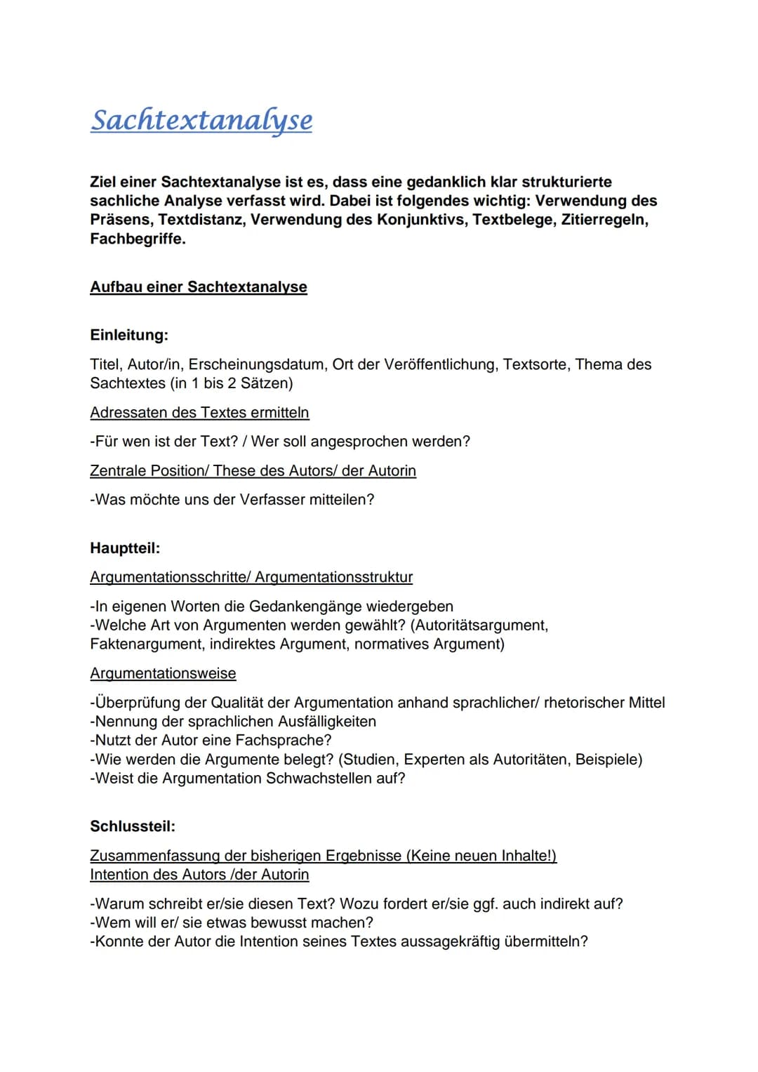 Sachtextanalyse
Ziel einer Sachtextanalyse ist es, dass eine gedanklich klar strukturierte
sachliche Analyse verfasst wird. Dabei ist folgen