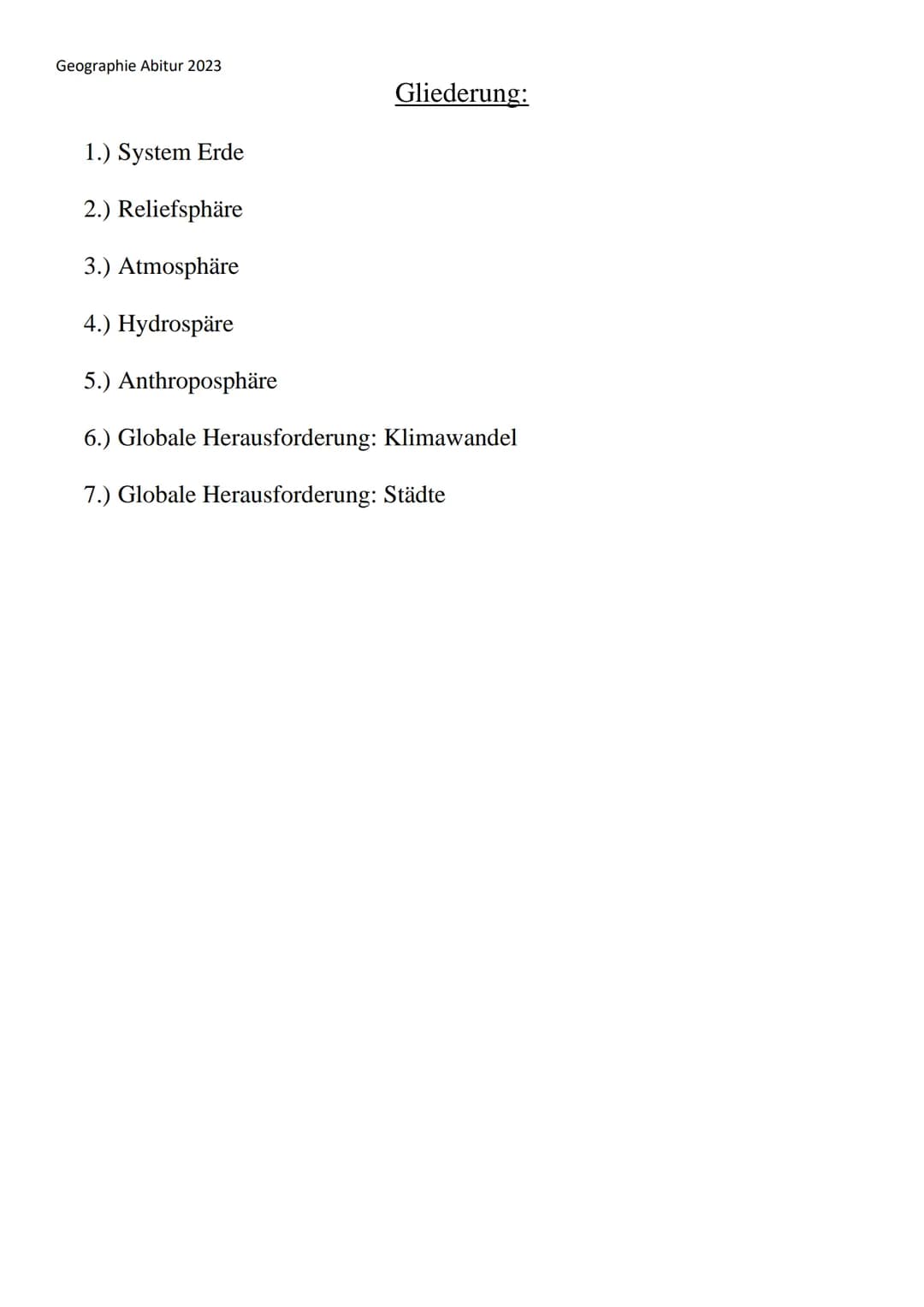 Geographie Abitur 2023
OK!
N
GEOGRAPHY
alg
all landf
GRU
Geographie Abitur 2023
Lernzettel
GEO Geographie Abitur 2023
Gliederung:
1.) System
