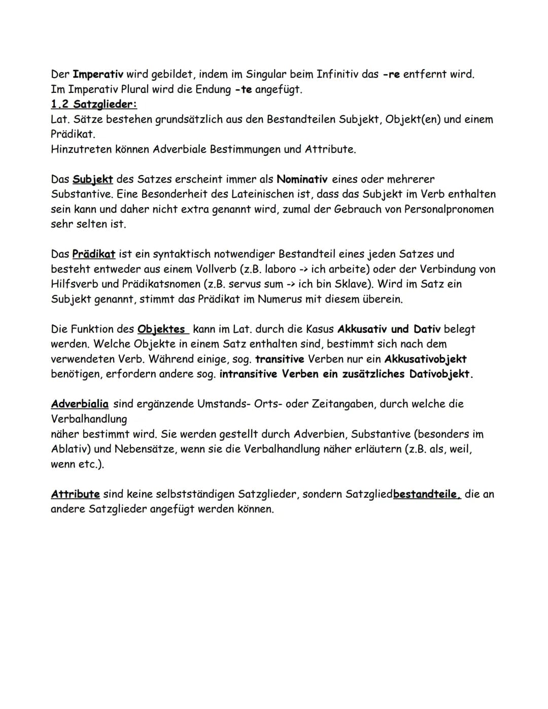 1. Einstieg in die lateinische Sprache:
1.1 Wortarten:
Das Lateinische kennt grundsätzlich die selben Wortarten wie das Deutsche. D.h. Es gi