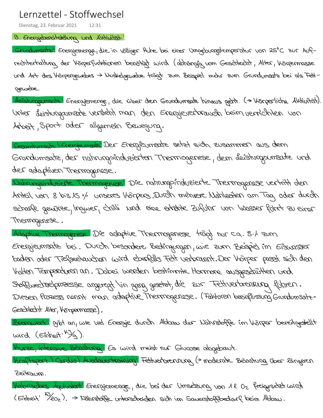 Lernzettel - Stoffwechsel
Dienstag, 23. Februar 2021 12:31
9. Energiebereitstellung und Aktivität
Grundumsatz Energiemenge, die in völliger 