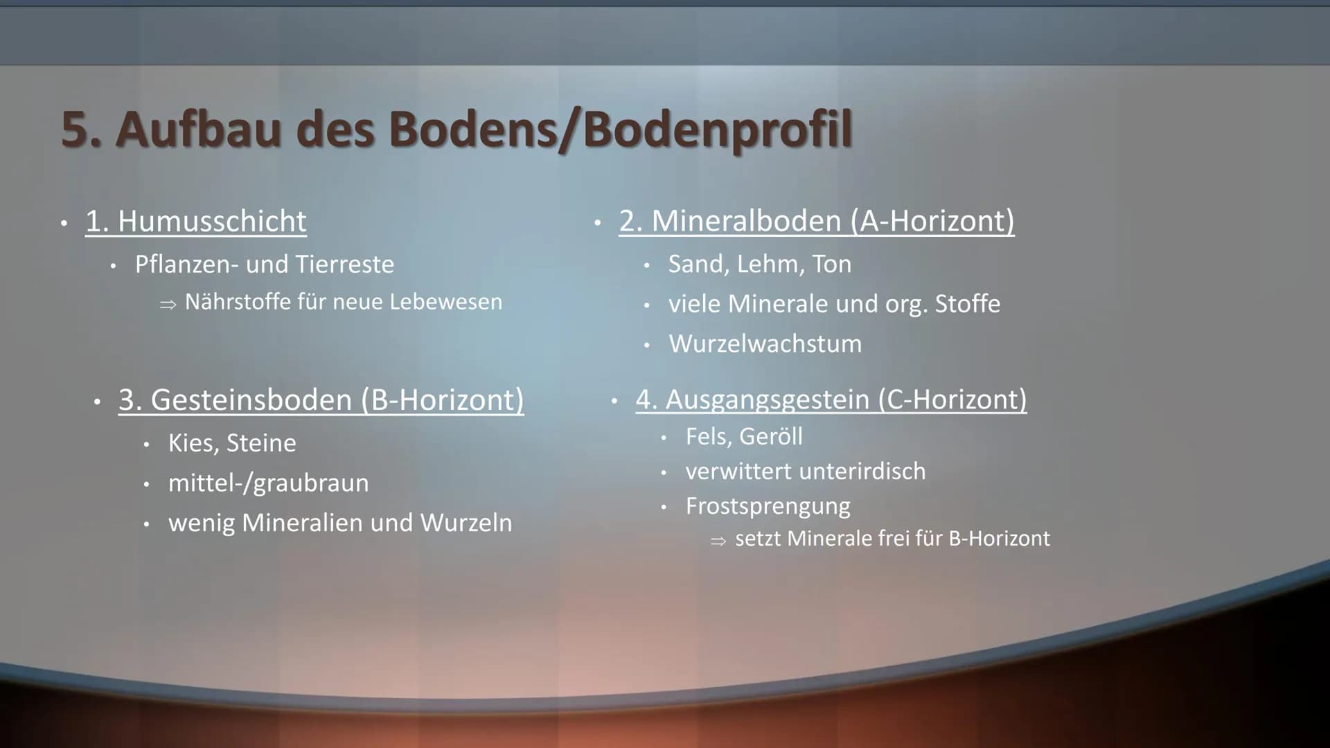 Boden ist Leben Gliederung
1. Übersicht der Bodenbestandteile
Bodenart
2.
3.
4.
5.
6.
Der Humus
Funktion des Bodens
Aufbau des Bodens/Bodenp