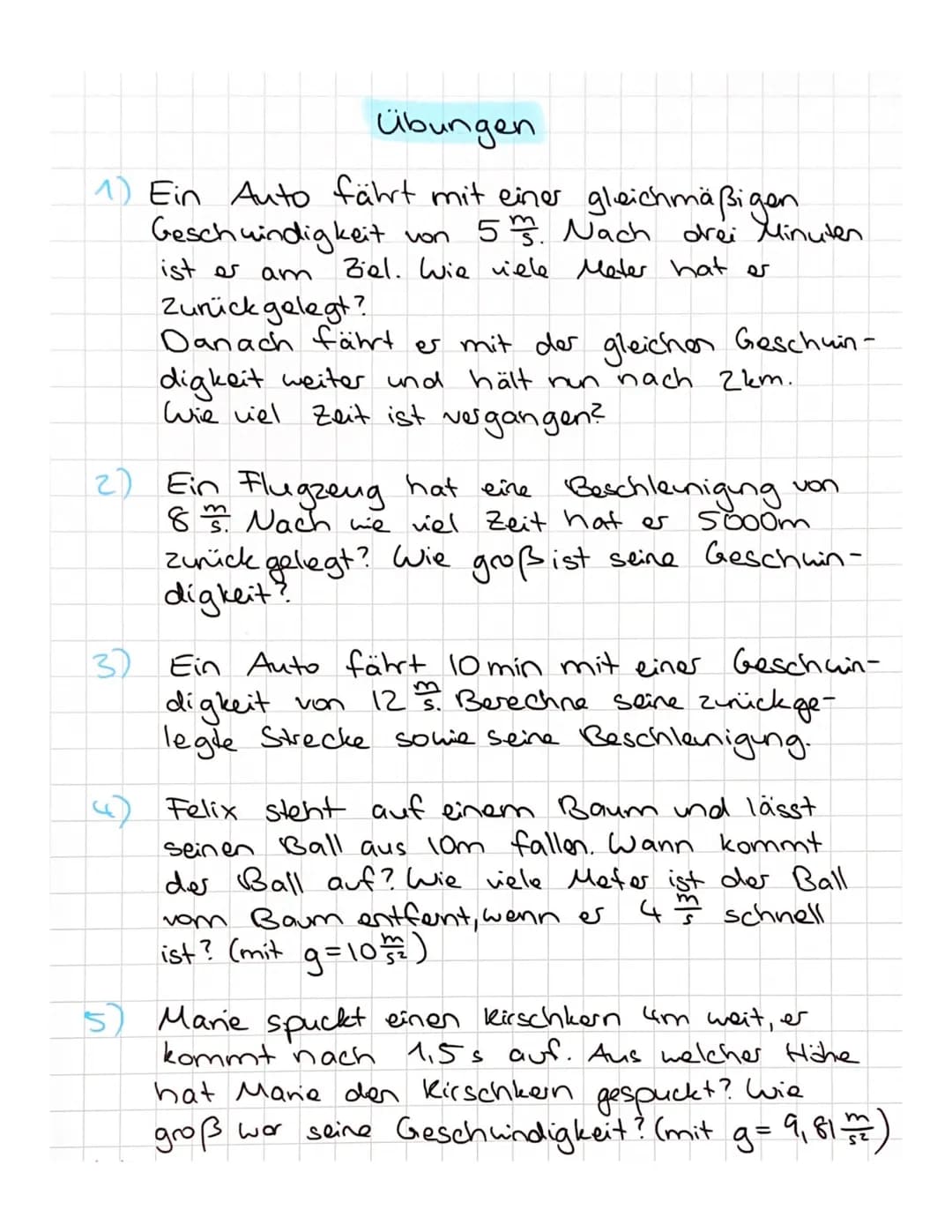 Zeichen:
S + >
a
Strecke
Zeit
Geschwindigkeit
<> da: v= //
Bewegungen
Beschleunigung Einheit:
<> da: a ===>m
g= Ortsfaktor Erde
->
S+ >o
a =