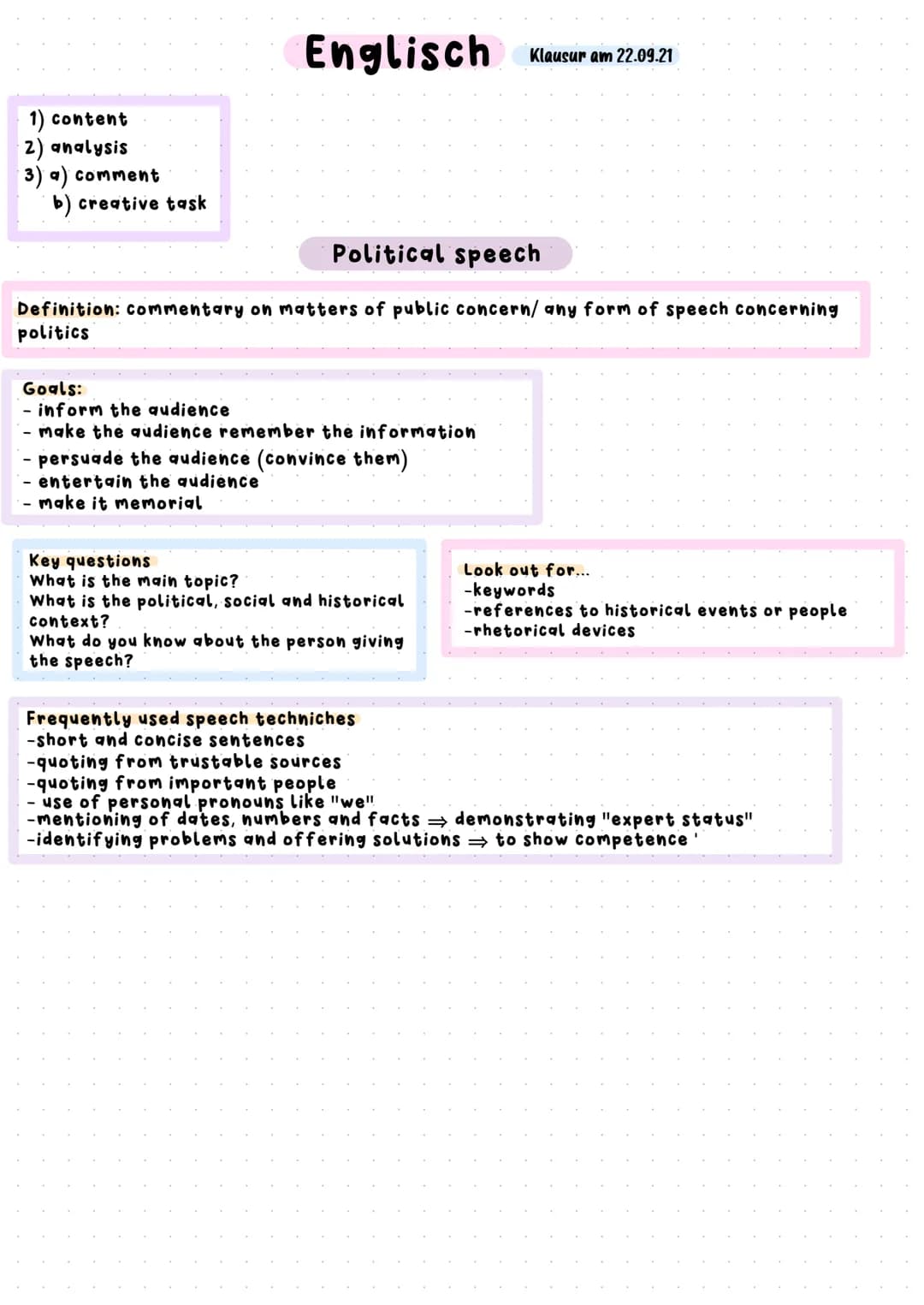 1) content
2) analysis
3) a) comment
creative task
Englisch Klausur am 22.09.21
Political speech
Definition: commentary on matters of public